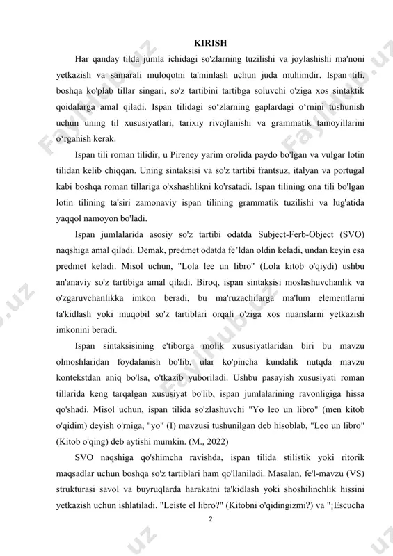 o'qiydi) ushbu an'anaviy so'z tartibiga amal qiladi. biroq, ispan sintaksisi moslashuvchanlik va o'zgaruvchanlikka imkon beradi, bu ma'ruzachilarga ma'lum elementlarni ta'kidlash yoki muqobil so'z tartiblari orqali o'ziga xos nuanslarni yetkazish imkonini beradi. ispan sintaksisining e'tiborga molik xususiyatlaridan biri bu mavzu olmoshlaridan foydalanish bo'lib, ular ko'pincha kundalik nutqda mavzu kontekstdan aniq bo'lsa, o'tkazib yuboriladi. ushbu pasayish xususiyati roman tillarida keng tarqalgan xususiyat bo'lib, ispan jumlalarining ravonligiga hissa qo'shadi. misol uchun, ispan tilida so'zlashuvchi "yo leo un libro" (men kitob o'qidim) deyish o'rniga, "yo" (i) mavzusi tushunilgan deb hisoblab, "leo un libro" (kitob o'qing) deb aytishi mumkin. (m., 2022) svo naqshiga qo'shimcha ravishda, ispan tilida stilistik yoki ritorik maqsadlar uchun boshqa so'z tartiblari ham qo'llaniladi. masalan, fe'l-mavzu (vs) strukturasi savol va buyruqlarda harakatni ta'kidlash yoki shoshilinchlik hissini yetkazish uchun ishlatiladi. "leíste el libro?" (kitobni o'qidingizmi?) va "¡escucha la música!" (musiqani tinglang!) vs so'z tartibidan foydalanadigan jumlalarga misollar. bundan tashqari, ispan tili ob'ekt olmoshlarini …
