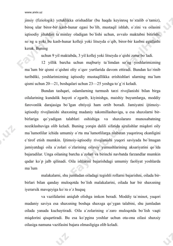 kalarini, oilada har bir shaxsning iyerarxik mavqeyiga ko`ra o`z huquq va vazifalarini aniqlab olishga imkon beradi. moddiy ta`minot, yuqori madaniy saviya esa shaxsning boshqa shaxsga qo`ygan talabini, shu jumladan oilada yanada kuchaytiradi. oila a`zolarining o`zaro muloqotda bo`lish vaqti miqdorini qisqartiradi. bu esa ko`pgina yoshlar uchun ota-ona oilasi shaxsiy oilasiga namuna vazifasini bajara olmasligiga olib keladi. shulardan ko`rinib turibdiki, bundan 100 yillar oldingi yoshlar 16—18 yoshida oila qursalar, ular shu vaqtga kelib oilaviy hayot uchun, muvaffaqiyatli turmush kechirib ketishlari uchun zarur bo`lgan yetuklik darajalarining barchasiga erishganlar,bu esa ularning oilaviy hayotlarida yuzaga kelishi mumkin bo`lgan muammolarning bartaraf etilishiga asos bo`lib xizmat qilgan. bugungi yoshlarimiz esa yuqorida bayon etilganidek, 12—13 yoshlarida jinsiy balog`atga yetadilar va aksariyat hollarda oradan 7—8 yil o`tgandan so`ng, ya`ni qizlar 19—20 yoshda, yigitlar esa 21—22 yoshda oila quradilar. bu vaqtda esa ular na iqtisodiy jihatdan, na ijtimoiy jihatdan va na psixologik jihatdan oilaviy hayotga tayyor bo`ladilar. bunday holatlar shubhasiz, …