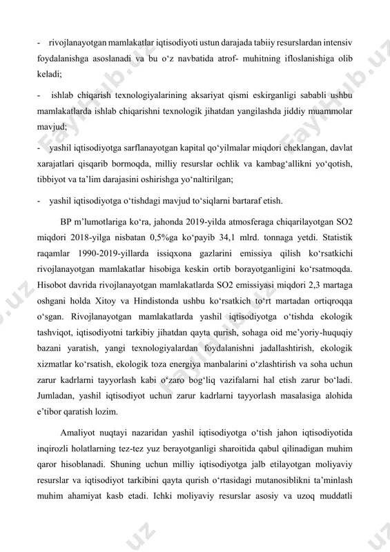 m’lumotlariga ko‘ra, jahonda 2019-yilda atmosferaga chiqarilayotgan so2 miqdori 2018-yilga nisbatan 0,5%ga ko‘payib 34,1 mlrd. tonnaga yetdi. statistik raqamlar 1990-2019-yillarda issiqxona gazlarini emissiya qilish ko‘rsatkichi rivojlanayotgan mamlakatlar hisobiga keskin ortib borayotganligini ko‘rsatmoqda. hisobot davrida rivojlanayotgan mamlakatlarda so2 emissiyasi miqdori 2,3 martaga oshgani holda xitoy va hindistonda ushbu ko‘rsatkich to‘rt martadan ortiqroqqa o‘sgan. rivojlanayotgan mamlakatlarda yashil iqtisodiyotga o‘tishda ekologik tashviqot, iqtisodiyotni tarkibiy jihatdan qayta qurish, sohaga oid me’yoriy-huquqiy bazani yaratish, yangi texnologiyalardan foydalanishni jadallashtirish, ekologik xizmatlar ko‘rsatish, ekologik toza energiya manbalarini o‘zlashtirish va soha uchun zarur kadrlarni tayyorlash kabi o‘zaro bog‘liq vazifalarni hal etish zarur bo‘ladi. jumladan, yashil iqtisodiyot uchun zarur kadrlarni tayyorlash masalasiga alohida e’tibor qaratish lozim. amaliyot nuqtayi nazaridan yashil iqtisodiyotga o‘tish jahon iqtisodiyotida inqirozli holatlarning tez-tez yuz berayotganligi sharoitida qabul qilinadigan muhim qaror hisoblanadi. shuning uchun milliy iqtisodiyotga jalb etilayotgan moliyaviy resurslar va iqtisodiyot tarkibini qayta qurish o‘rtasidagi mutanosiblikni ta’minlash muhim ahamiyat kasb etadi. ichki moliyaviy resurslar asosiy va …
