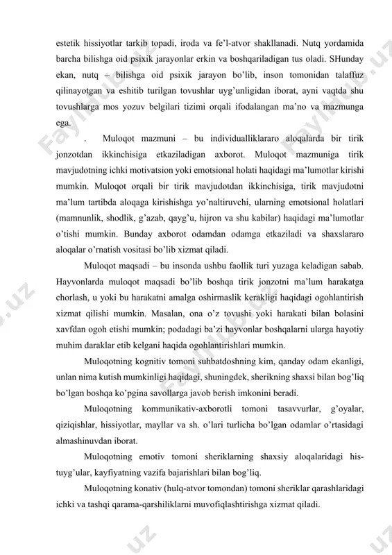tirik mavjudotlarni ancha quvib o’tdi. muloqot quyidagi bosqichlarga bo’linadi: - muloqotga bo’lga ehtiyoj (axborotni etkazish yoki undan xabardor bo’lish, suhbatdoshga ta’sir ko’rsatish zarur, va h.k.) boshqa odamlar bilan aloqaga kirishishga undaydi; - muloqot maqsadlari, muloqot vaziyatini to’g’ri belgilash; - suhbatdosh shaxsini belgilash; - o’z muloqoti mazmunini rejalashtirish, odam aynan nima haqida so’z yuritishini tasavvur qiladi (odatda anglanmagan holda); - inson ongsiz ravishda (ba’zan ongli) foydalanishi mumkin bo’lgan aniq vositalar, nutqiy iboralarni tanlaydi, qanday gapirib, o’zini qanday tutishini o’ylab qo’yadi; - suhbatdoshning javob reaksiyasini idrok qilish va baholash, qaytar aloqa o’rnatish asosida muloqot samaradorligini nazorat qilish; - muloqot yo’nalishi, uslubi, metodlariga tuzatishlar kiritish. ko’rsatib o’tilgan vazifalar real muloqot amaliyotida amalga oshiriladi. maqsadlariga ko’ra, muloqot xizmat ko’rsatish ehtiyojlariga muvofiq holda biologik va ijtimoiy turlarga bo’linadi. biologik – bu organizmni mustahkamlash, muhofazalash va rivojlantirish uchun zarur bo’lgan muloqot. u asosiy hayotiy ehtiyojlarni qondirish bilan bog’liq. ijtimoiy muloqot maqsadlari shaxslararo aloqalarni kengaytirish va mustahkamlash, …