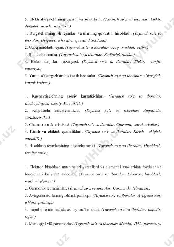 va iboralar: amplituda, chastota, modulyatsiya.) 4.amplitudali-modullangan signallarni detektorlash. (tayanch so’z va iboralar: amplituda, signal, detektor.) 5.chastotali - modullangan signallarni detektorlash. (tayanch so’z va iboralar: chastota, signal, detektor.) 1. radiouzatuvchi va radioqabul qiluvchi qurilmalarning turkumlanishi. (tayanch so’z va iboralar: radiouzatuv, radioqabul, qurilma, turkum.) 2. radiouzatuvchi qurilmaning blok sxemasi va ishlash prinsipi. (tayanch so’z va iboralar: radiouzatuv, blok, sxema, prinsip.) 3. radioqabul qiluvchi qurilmaning tuzilishi va ishlash prinsipi. (tayanch so’z va iboralar: radioqabul, qurilma, tuzilish, prinsip.) 4. radiouzatuvchi va radioqabul qiluvchi qurilmalarning qo‘llanish sohalari. (tayanch so’z va iboralar: radiouzatuv, radioqabul, qurilma, soha.) 5. yorug‘lik va uning ko‘z bilan qabul qilinishi. (tayanch so’z va iboralar: yorug‘lik, ko‘z.) 1. televideniyening asosiy prinsiplari. (tayanch so’z va iboralar: televideniya, prinsip.) 2. televizion tasvirning asosiy parametrlari. (tayanch so’z va iboralar: televizion, tasvir, asosiy, parametr.) 3. тelevizion signallarni uzatish prinsipi. (tayanch so’z va iboralar: тelevizion, signal, uzatish, prinsip.) 4. o’zgaruvchan tok zanjirlarini o’rganish.(tayanch so’z va iboralar: o’zgaruvchan, tok, …