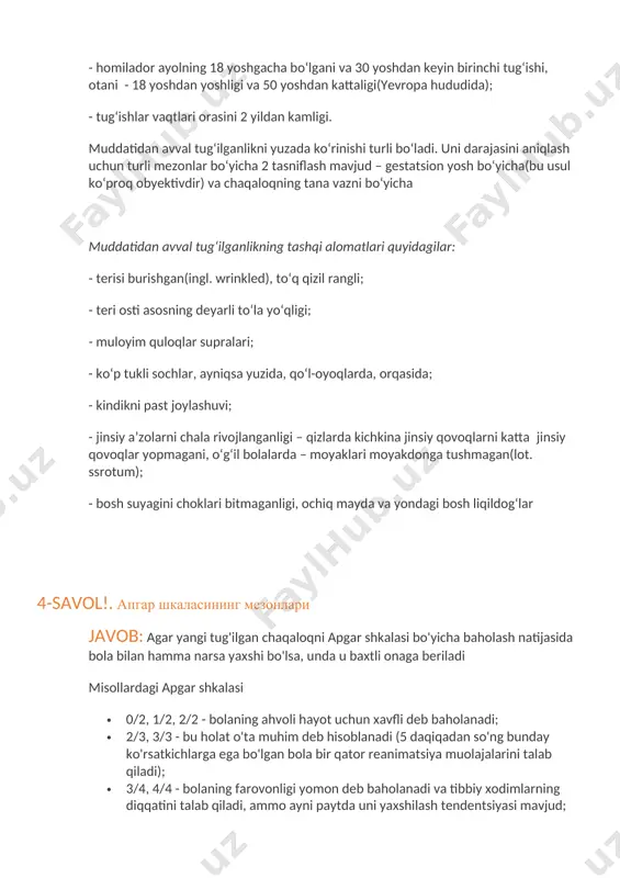 va 50 yoshdan kattaligi(yevropa hududida); - tug‘ishlar vaqtlari orasini 2 yildan kamligi. muddatidan avval tug‘ilganlikni yuzada ko‘rinishi turli bo‘ladi. uni darajasini aniqlash uchun turli mezonlar bo‘yicha 2 tasniflash mavjud – gestatsion yosh bo‘yicha(bu usul ko‘proq obyektivdir) va chaqaloqning tana vazni bo‘yicha muddatidan avval tug‘ilganlikning tashqi alomatlari quyidagilar: - terisi burishgan(ingl. wrinkled), to‘q qizil rangli; - teri osti asosning deyarli to‘la yo‘qligi; - muloyim quloqlar supralari; - ko‘p tukli sochlar, ayniqsa yuzida, qo‘l-oyoqlarda, orqasida; - kindikni past joylashuvi; - jinsiy aʼzolarni chala rivojlanganligi – qizlarda kichkina jinsiy qovoqlarni katta jinsiy qovoqlar yopmagani, o‘g‘il bolalarda – moyaklari moyakdonga tushmagan(lot. ssrotum); - bosh suyagini choklari bitmaganligi, ochiq mayda va yondagi bosh liqildog‘lar 4-savol!. апгар шкаласининг мезонлари javob: agar yangi tug'ilgan chaqaloqni apgar shkalasi bo'yicha baholash natijasida bola bilan hamma narsa yaxshi bo'lsa, unda u baxtli onaga beriladi misollardagi apgar shkalasi · 0/2, 1/2, 2/2 - bolaning ahvoli hayot uchun xavfli deb baholanadi; · …