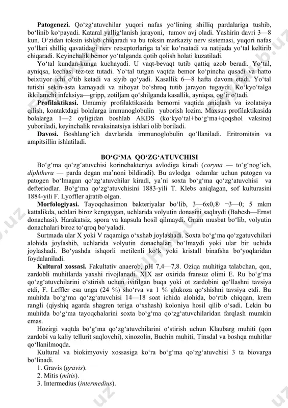 di, kasallik oxirida, ii—iv fazada olingan materialda va noqulay sharoitda o‘stirilgan kulturalar bir-biridan farqlanuvchi koloniyalarni hosil qilib o‘sadi. qonli agarda ular gemoliz zonasini beradi. suyuq oziqa muhitida bir tekislik loyqalanish va cho‘kma hosil qilib o‘sadi. chidamliligi. b.pertussis va b.parapertussis tashqi muhitga kam chidamli. 50°c harorat ta’sirida 20—30 daqiqadan so‘ng nobud bo‘ladi. past harorat ham ularga o‘ldiruvchan ta’sir ko‘rsatadi. tik quyosh nurlari ta’sirida 1—2 soatdan so‘ng, ultrabinafsha nurlari ta’sirida bir necha daqiqadan so‘ng nobud bo‘ladi. qurigan balg‘amda bir necha soatgacha saqlanadi. dezinfeksiyalovchi moddalarning oddiy eritmalari ham ularga o‘ldiruvchan ta’sir ko‘rsatadi. ularning ikkalasi ham antibiotiklarga kam sezuvchan, penitsillinga esa umuman sezuvchan emas. infeksiya manbayi. bemor odam, ayniqsa, kataral davrdagi bemordir. tarqalish yo‘li. havo-tomchi yo‘li orqali tarqaladi. patogenezi. qo‘zg‘atuvchilar yuqori nafas yo‘lining shilliq pardalariga tushib, bo‘linib ko‘payadi. kataral yallig‘lanish jarayoni, tumov avj oladi. yashirin davri 3—8 kun. o‘zidan toksin ishlab chiqaradi va bu toksin markaziy nerv sistemasi, yuqori nafas yo‘llari shilliq qavatidagi nerv …