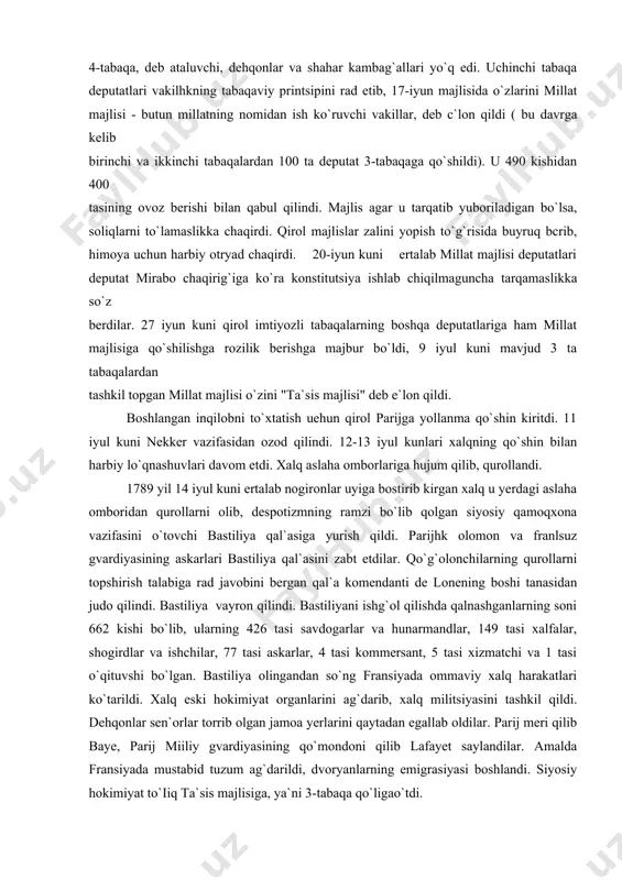 yul kuni nekker vazifasidan ozod qilindi. 12-13 iyul kunlari xalqning qo`shin bilan harbiy lo`qnashuvlari davom etdi. xalq aslaha omborlariga hujum qilib, qurollandi. 1789 yil 14 iyul kuni ertalab nogironlar uyiga bostirib kirgan xalq u yerdagi aslaha omboridan qurollarni olib, despotizmning ramzi bo`lib qolgan siyosiy qamoqxona vazifasini o`tovchi bastiliya qal`asiga yurish qildi. parijhk olomon va franlsuz gvardiyasining askarlari bastiliya qal`asini zabt etdilar. qo`g`olonchilarning qurollarni topshirish talabiga rad javobini bergan qal`a komendanti de lonening boshi tanasidan judo qilindi. bastiliya vayron qilindi. bastiliyani ishg`ol qilishda qalnashganlarning soni 662 kishi bo`lib, ularning 426 tasi savdogarlar va hunarmandlar, 149 tasi xalfalar, shogirdlar va ishchilar, 77 tasi askarlar, 4 tasi kommersant, 5 tasi xizmatchi va 1 tasi o`qituvshi bo`lgan. bastiliya olingandan so`ng fransiyada ommaviy xalq harakatlari ko`tarildi. xalq eski hokimiyat organlarini ag`darib, xalq militsiyasini tashkil qildi. dehqonlar sen`orlar torrib olgan jamoa yerlarini qaytadan egallab oldilar. parij meri qilib baye, parij miiliy gvardiyasining qo`mondoni qilib lafayet saylandilar. …