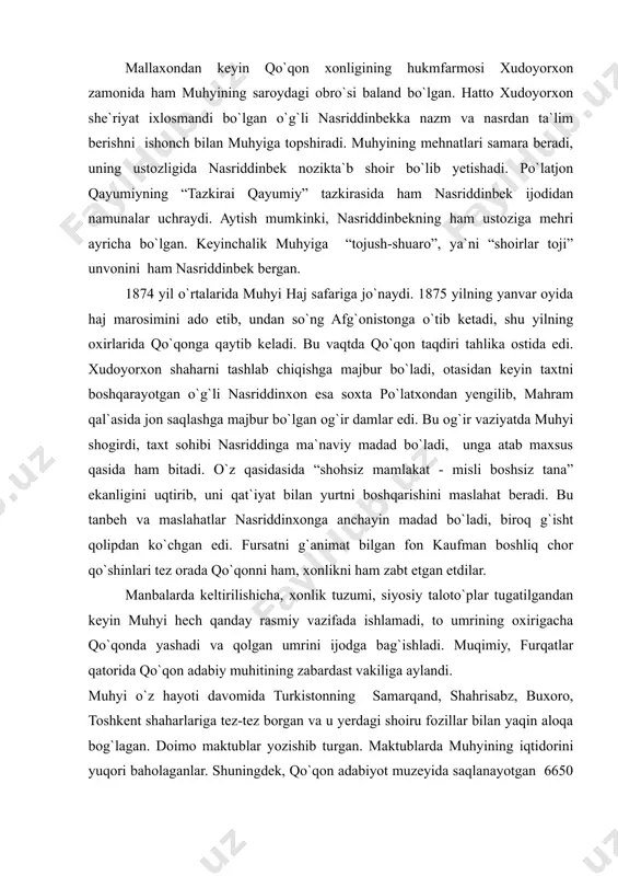 hqarishini maslahat beradi. bu tanbeh va maslahatlar nasriddinxonga anchayin madad bo`ladi, biroq g`isht qolipdan ko`chgan edi. fursatni g`animat bilgan fon kaufman boshliq chor qo`shinlari tez orada qo`qonni ham, xonlikni ham zabt etgan etdilar. manbalarda keltirilishicha, xonlik tuzumi, siyosiy taloto`plar tugatilgandan keyin muhyi hech qanday rasmiy vazifada ishlamadi, to umrining oxirigacha qo`qonda yashadi va qolgan umrini ijodga bag`ishladi. muqimiy, furqatlar qatorida qo`qon adabiy muhitining zabardast vakiliga aylandi. muhyi o`z hayoti davomida turkistonning samarqand, shahrisabz, buxoro, toshkent shaharlariga tez-tez borgan va u yerdagi shoiru fozillar bilan yaqin aloqa bog`lagan. doimo maktublar yozishib turgan. maktublarda muhyining iqtidorini yuqori baholaganlar. shuningdek, qo`qon adabiyot muzeyida saqlanayotgan 6650 raqamli “sharhi mullo jomiy” nomli kitobda ahmadxon to`ra dahbediyning shunday dastxati bor: muhyi ki ba fazl yovt me`roj, bar masnadi fazl sohibi toj. gardida laqab bo fazl muhyi, toj ush-shuaroi ashraful hoj. (mazmuni: muhyi fazlda me`rojga yetdi, fazl taxtida toj sohibi bo`ldi. fazl sharofatidan muhyi nomini oldi. u …
