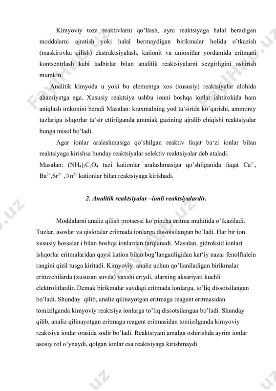 lgan ionlar esa reaktsiyaga kirishmaydi. bunga quyidagi reaktsiyalarni ko’rib chiqish bilan to’liq ishonch hosil qilish mumkin: sr(ch3coo)2 + znso4 = ↓srso4 + zn(ch3coo)2 sr(no3)2 + (nh4)2so4 =↓srso4 + 2nh4no3 srci2 + h2so4 = ↓ srso4 + 2hci barcha reaktsiyalarda oq rangli cho’kma – srso4 tuzi hosil bo’ladi. shunga ko’ra eritmada sr2+ kationlari bor yo’qligi aniqlanadi. yuqorida keltirilgan uchala reaktsiya tenglamalarini umumlashtirib, quyidagi ionli tenglama bilan ifodalash ham mumkin: sr2+ + so2-4 = srso4 demak sr2+ kationi yordmida so2-4 anionini va aksincha so2-4 anioni bilan sr2+ kationini aniqlash mumkin. analitik reaktsiyalar ionlar orasida sodir bo’luvchi reaktsiyalar bo’lib, analiz natijasida biz kimyoviy modda erituvchida erishidan hosil bo’lgan kation va anionlarning eritmada mavjudligini aniqlaymiz. agar eritmada ag+ kationi hamda no-2 anioni borligi bilib olinsa, eritilgan modda agno3 formulaga to’g’ri keladi deb hulosa chiqarish mumkin. 3. analitik reaktsiyalarni yunalganligi. sifat analizida asosan almashinish reaktsiyasiga duch kelinadi. ularning amalga oshishi bir qancha omillarga bog’liq. reaktsiyani …