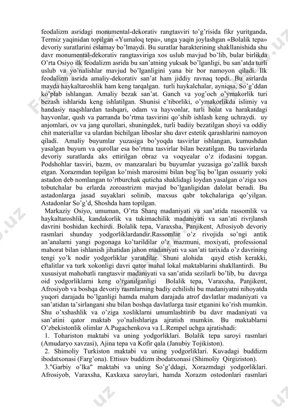 qoldiq va parchalari shu davr me’morlik madaniyatining yuksak bo’lganligi va eng muhimi shu davrda san’at sintezi a’lo darajada bo’lganligidan dalolat beradi. bu yodgorliklarning katta qismi devorlariga suratlar ishlanganligi, interer va ekstererlarida haykaltaroshlik asarlari qo’yilganligidan dalolat beradi. shu o’rinda xitoylik tarixchining samarqand va buxoro o’rtasida qurilgan hashamatli bino juda hayratlantirganligi, binoning shimoliy devorida bo’yoqlar bilan xitoy imperatorlarining tasviri, sharqiy devorda turk xonlari va hindiston hukmdorlari, g’arbiy devorda esa eron va rim podshohlari tasviri tushirilganligi haqida yozib qoldirgan. shuni ta’kidlash kerakki, o’rta osiyoda quldorlik tizimidan feodalizmga o’tish davri uning madaniyati va san’ati mazmuni va harakterida o’z ifodasini topdi. bu hol dastlab davr uchun harakterli katta oilalar yashaydigan qo’rg’on-qasrlar, ko’shklar qurilishida seziladi. bunday qo’rg’on-qasrlar o’rta osiyoning ko’pgina erlarida saqlanib qolgan. shahardan tashqaridagi shunday ilk qo’rg’onlardan biri xorazmdagi «yakkaparson» qo’rg’on-qasri bo’lib, uning markazida loydan qurilgan sun’iy tepalik (stilobat) da turar joy binosi joylashgan. qasr atrofi esa, uch qator devor bilan o’rab chiqilgan. feodal munosabatlarning …