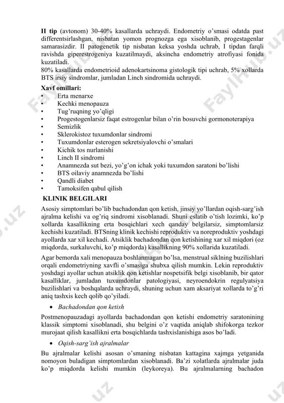 i oʼsmalari orasida birinchi oʼrinni egallab, har yili bu kasallik 34 ming ayolda aniqlanadi va shulardan 6 mingi hayotdan koʼz yumadi. bts bilan har yilgi kasallanish aqsh, italiya, isroil, shvetsiya va germaniya davlatlarida 20; 20; 20,6; 20,7; 23,2% koʼrsatkichlarga tengdir. kasallanishning eng past koʼrsatkichlari yaponiyaga–1,4; xindistonga– 2,0 va ispaniyaga– 7,1toʼgʼri keladi. patogenezi. bts ning ikkita patogenetik varianti farqlanadi. i tip (gormonga bogʼliq) 60-70% xollarda kuzatiladi. kasallik odatda nisbatan yosh ayollarda uzoq muddat giperestrogeniya va endometriy giperplaziyasi fonida rivojlanadi. i patogenetik tip kasallik uchraydigan ayollarda asosan semizlik, qandli diabet, gipertonik kasallik kabilar yondosh kasallik sifatida uchraydi. shuningdek bu bemorlarda tuxumdonlarning estrogen sekretsiyalovchi oʼsmalari, tuxumdonlar sklerokistoz sindromi uchrash chastotasi yuqoridir. klinik koʼrinishi asosan anovulyator bachadondan qon ketish, bepushtlik, menopauza kech boshlanishi bilan namoyon boʼladi. i patogenetik variant oʼsmalari odatda yuqori differentsirlangan, nisbatan yaxshi prognozga ega kasallik xisoblanadi. oʼsmaning progestagenlarga sezuvchanligi bilan xarakterlanadi. ii tip (avtonom) 30-40% kasallarda uchraydi. endometriy oʼsmasi odatda past …
