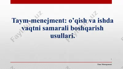 taym-menejment: o’qish va ishda vaqtni samarali boshqarish usullari — PPTX