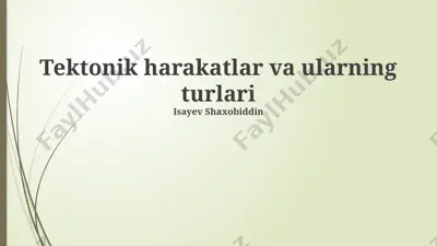 tektonik harakatlar va ularning turlari — PPTX