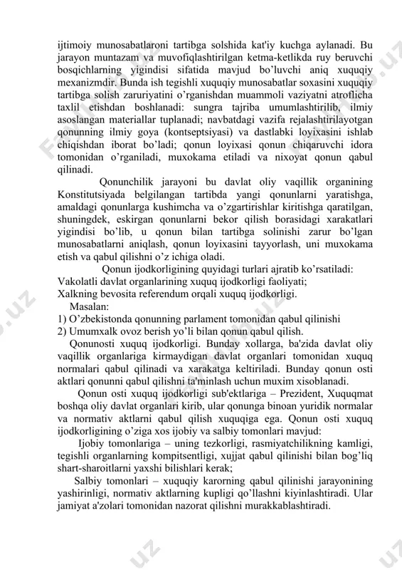 nday xollarga, ba'zida davlat oliy vaqillik organlariga kirmaydigan davlat organlari tomonidan xuquq normalari qabul qilinadi va xarakatga keltiriladi. bunday qonun osti aktlari qonunni qabul qilishni ta'minlash uchun muxim xisoblanadi. qonun osti xuquq ijodkorligi sub'ektlariga – prezident, xuquqmat boshqa oliy davlat organlari kirib, ular qonunga binoan yuridik normalar va normativ aktlarni qabul qilish xuquqiga ega. qonun osti xuquq ijodkorligining o’ziga xos ijobiy va salbiy tomonlari mavjud: ijobiy tomonlariga – uning tezkorligi, rasmiyatchilikning kamligi, tegishli organlarning kompitsentligi, xujjat qabul qilinishi bilan bog’liq shart-sharoitlarni yaxshi bilishlari kerak; salbiy tomonlari – xuquqiy karorning qabul qilinishi jarayonining yashirinligi, normativ aktlarning kupligi qo’llashni kiyinlashtiradi. ular jamiyat a'zolari tomonidan nazorat qilishni murakkablashtiradi. jamiyatda xuquq normalarining yaratilishi, davlatning ijodkorlik yoki xuquqiy tashabbuskorlik faoliyati orqali amalga oshiriladi. davlatning xuquq ijodkorlik faoliyati-bu xuquq normalarini yaratish, o’zgartirish va bekor qilishga qaratilgan faoliyatidir. bu faoliyat natijasida yaratgan xuquq normalari turli normativ xuquqiy xujjatlarda qonun, qaror, farmon, farmoyish va boshqalarda ifodalanadi. normativ xuquqiy …