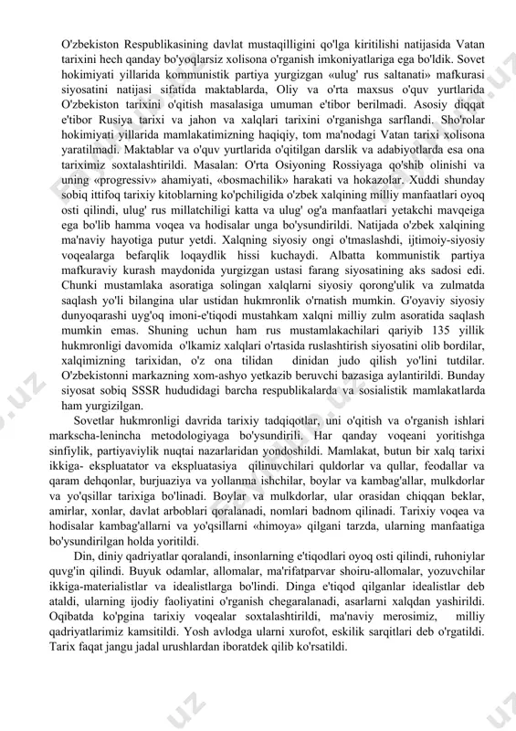 aqidagi fandir. «o'zbekistonning eng yangi tarixi» fanining predmeti xalqimizning eng qadimgi zamonlardan to hozirgi kunlargacha bosib o'tgan uzoq va murakkab tarixiy yo'lini, ijtimoiy-siyosiy, iqtisodiy, madaniy va ma'naviy hayotini xolisona o'rganishdan, tushintirishdan iboratdir. o'zbekiston respublikasining davlat mustaqilligini qo'lga kiritilishi natijasida vatan tarixini hech qanday bo'yoqlarsiz xolisona o'rganish imkoniyatlariga ega bo'ldik. sovet hokimiyati yillarida kommunistik partiya yurgizgan «ulug' rus saltanati» mafkurasi siyosatini natijasi sifatida maktablarda, oliy va o'rta maxsus o'quv yurtlarida o'zbekiston tarixini o'qitish masalasiga umuman e'tibor berilmadi. asosiy diqqat e'tibor rusiya tarixi va jahon va xalqlari tarixini o'rganishga sarflandi. sho'rolar hokimiyati yillarida mamlakatimizning haqiqiy, tom ma'nodagi vatan tarixi xolisona yaratilmadi. maktablar va o'quv yurtlarida o'qitilgan darslik va adabiyotlarda esa ona tariximiz soxtalashtirildi. masalan: o'rta osiyoning rossiyaga qo'shib olinishi va uning «progressiv» ahamiyati, «bosmachilik» harakati va hokazolar. xuddi shunday sobiq ittifoq tarixiy kitoblarning ko'pchiligida o'zbek xalqining milliy manfaatlari oyoq osti qilindi, ulug' rus millatchiligi katta va ulug' og'a manfaatlari yetakchi mavqeiga ega …