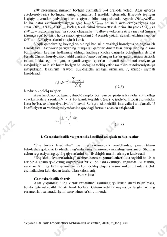 shirishda darbin – uotson mezoni qо‘llanadi: (12.5) dw mezonning mumkin bо‘lgan qiymatlari 0–4 oraliqda yotadi. agar qatorda avtokorrelyatsiya bо‘lmasa, uning qiymatlari 2 atrofida tebranadi. hisoblab topilgan haqiqiy qiymatlari jadvaldagi kritik qiymat bilan taqqoslanadi. agarda dwhaqdwpast bо‘lsa, qator avtokorrelyatsiyaga ega; dhaqdwyuqori bо‘lsa u avtokorrelyatsiyaga ega emas; dwpastdwhaqdwyuqori bо‘lsa, tekshirishni davom ettirish lozim. bu yerda dwpast va dwyuqori– mezonning quyi va yuqori chegaralari.[footnoteref:2] salbiy avtokorrelyatsiya mavjud (minus ishoraga ega) bо‘lsa, u holda mezon qiymatlari 2–4 orasida yotadi, demak, tekshirish uchun dw4- dw qiymatlarini aniqlash kerak [2: gujarati d.n. basic econometrics. mcgraw-hill, 4th edition, 2003 (gu),inc.p. 472 ] vaqtli qatorlarning keyingi va oldingi hadlari о‘rtasidagi korrelyatsion bog‘lanish hisoblanadi. avtokorrelyatsiyaning mavjuligi qatorlar dinamikasi darajalarining о‘zaro boliqligidan, keyingi hadlarning oldingi hadlarga kuchli darajada boliqligidan dalolat beradi. chunki korrelyatsion tahlil usulini о‘zaro bog‘langan har bir qator darajasi statistik mustaqillikka ega bо‘lgan, о‘rganilayotgan qatorlar dinamikasida avtokorrelyatsiya mavjudligini aniqlash lozim bо‘lgan hollardagina tadbiq yetish mumkin. avtokorrelyatsiya mavjudligini tekshirish …