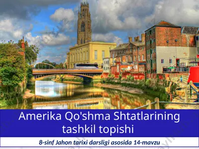 amerika qo'shma shtatlarining tashkil topishi. 8- sinf — PPTX