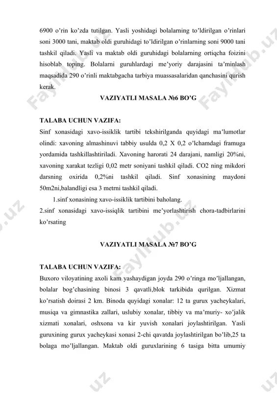 vazifa: buxoro viloyatining axoli kam yashaydigan joyda 290 oʼringa moʼljallangan, bolalar bogʼchasining binosi 3 qavatli,blok tarkibida qurilgan. xizmat koʼrsatish doirasi 2 km. binoda quyidagi xonalar: 12 ta gurux yacheykalari, musiqa va gimnastika zallari, uslubiy xonalar, tibbiy va maʼmuriy- xoʼjalik xizmati xonalari, oshxona va kir yuvish xonalari joylashtirilgan. yasli guruxining gurux yacheykasi xonasi 2-chi qavatda joylashtirilgan boʼlib,25 ta bolaga moʼljallangan. maktab oldi guruxlarining 6 tasiga bitta umumiy tashqariga chiqadigan yoʼlak ajratilgan. keltirilgan maʼlumotlarga gigienik baho bering. vaziyatli masala №8 bo’g talaba uchun vazifa: maktab binosi shaxarning markazida joylashtirilgan boʼlib xizmat koʼrsatish doirasi – 2km ni tashkil qiladi.maktab yer maydoni quyidagi mintaqalarga ajratilgan: sport mintakasi maktab binosiga yaqin joylashtirilgan. sport mintaqasining maydoni 10% ni oʼquv-tajriba mintaqasi-30%ni dam olish mintaqasi-5%ni tashkil qiladi, xujalik mintaqasi-12%. maktab yer maydoni mintaqalarini toʼgʼri taqsimlanish foizini koʼrsating. vaziyatli masala №9 bo’g talaba uchun vazifa: buxoro shaxri 46 sonli umum taʼlim maktabida 800 o’quvchi orasida chukurlashtirilgan tibbiy ko’rik natijalariga …