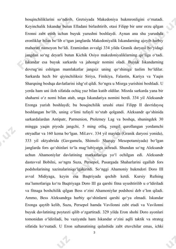 iylar davlatining markazlariga yo‘l ochilgan edi. aleksandr dastavval bobilni, so‘ngra suza, persepol, pasargada shaharlarini egallab fors podsholarining xazinalariniqo‘lgakiritdi. so‘nggi ahamoniy hukmdori doro iii avval midiyaga, keyin esa baqtriyada qochib ketdi. kursiy rufning ma’lumotlariga ko‘ra baqtriyaga doro iii ga qarshi fitna uyushtirilib u o‘ldiriladi va fitnaga boshchilik qilgan bess o‘zini ahamoniylar podshosi deb e’lon qiladi. ammo, bess aleksandrga harbiy qo‘shinlarni qarshi qo‘ya olmadi. iskandar eronga qaytib kelib, suzu, persepol hamda vavilonni zabt etadi va vavilonni buyuk davlatining poytaxti qilib o‘zgartiradi. 329 yilda eron shohi doro ayonlari tomonidan o‘ldiriladi, bu vaziyatda ham iskandar o‘zini aqlli taktik va strateg sifatida ko‘rsatadi. u eron saltanatining qulashida zabt etuvchilar emas, ichki dushmanlar aybdorligini aytib, shoh doro uchun ulardan qasos olishini e’lon qiladi. aleksandr qo‘shinlari daryodan o‘tgach bessni ta’qib etib «sug‘d viloyati navtakaga» yo‘l oladilar (avval ptolomey lag boshchiligidagi ilg‘or qism, keyin asosiy kuchlar). sug‘d erlarida spitaman boshliq mahalliy sarkardalar aleksandrni to‘xtatib qolish maqsadida bessni asir …