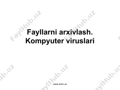 fayllarni arxivlash. kompyutеr viruslari — PPT