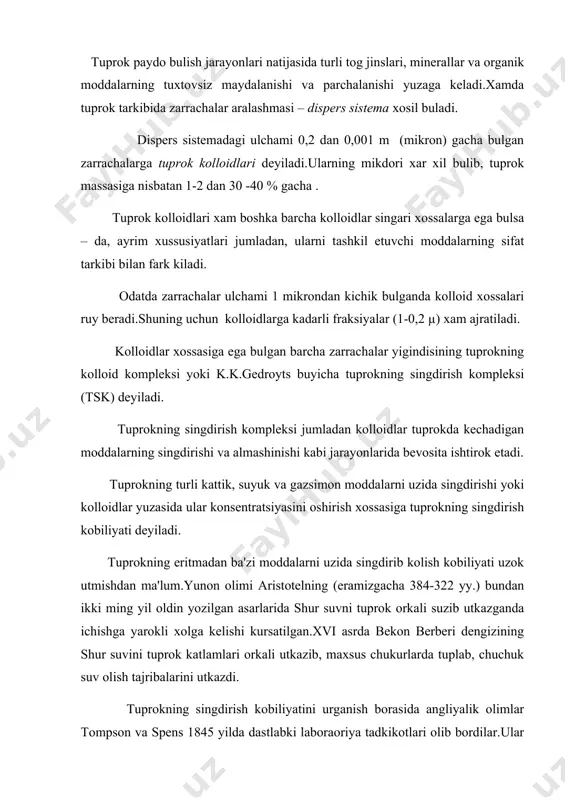 n va spens 1845 yilda dastlabki laboraoriya tadkikotlari olib bordilar.ular tuprok orkali ammoniy karbonati yoki ammoniy sulfati tuzlari eritmasini suzib utkazganda, tuzlarning asosi ya'ni ammoniy tuprok tomonidan tulik singdirilib, eritmada esa kuyidagi reaksiya asosida kalsiy sulfat xosil bulishini anikladilar. tuprok + (nh 4)2 so4 = tuprok + ca so4. shunday kilib, bu tajribalarga kura birinchi bulib, tuprokda almashinish kobiliyatiga ega bulgan asoslar borligi kursatib utildi. tuprok kolloidlari va tuprokning singdirish kobiliyatini urganish soxasidagi ilmiy tadkikotlar xix asrning urtalariga kelib, yanada rivojlantirildi.tuprokning singdirish kobiliyatini tadkik kilish tarixida ayniksa angliyalik olim d.t.ueyning xizmatlari kata buldi.olimning tuprok kolloidlari va singdirish konunlari urganish soxasidagi ishlari 1850-54 yillarda uning kator asarlarida bosilib chikdi.uey uz tadkikotlari asosida shunday xulosaga keladiki: tuprok eritmadagi birikmalarni tuz xolida emas, balki tuzlaning asoslarinigina singdiradi; tuprok bilan eritma orasidagi almashinish reaksiyasi juda tez-darxol va ekvivalent mikdorida buladi.agar eritmada erkin xoldagi ishkorlar (naoh, koh kabi ) bulsa, ular tuprokda tulik singdiriladi (adsorbilanadi). …