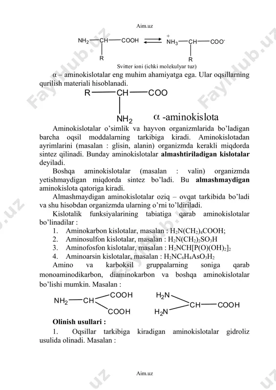 : aminokislotalar hayotiy zarur organik birikmalardir. tirik organizmlarda oqsillarning va boshqa muhim biologik moddalarning sintezida aminokislotalar ishtirok etadi. bakteriya va o’simliklar o’zlariga kerakli aminokislotani o’zlari sintez qiladi. α – aminokislotalar hayvon va insonlarning organizmida oqsillarni sintez qilishda zaruriy moddalardir. ba’zi aminokislotalar tibbiyotda qo’llaniladi. aminokislotalarning hosilalaridan sintetik tolalar olishda (kapron) foydalaniladi. aminokislotalardan eng muhimi glisin (h2n – ch2 – cooh) bo’lib, tabiatda juda keng tarqalgan, o’simlik va hayvonlar organizmida modda almashinuvida muhim rol o’ynaydi. glisin - yelimlar va deyarli hamma oqsil moddalarning asosidir. glisin yordamida adenozintrifosfat (atf) kislotasining yacheykalari tuzilgan. u tirik organizmlarda boradigan ko’pgina kimyoviy reaksiyalarning energiya manbaidir. α – alanin – hamma oqsillarning asosi; β – alanin – b3 vitamini tarkibiga kiradi. oqsillar oqsillar – yuqori molekulyar, nihoyatda murakkab tarkibli va murakkab bog’lanishli organik birikmalardir. oqsillar ularning asosini α – aminokislotalarning qoldiqlari tashkil qilgan, bir – birlari bilan co – nh – gruppalari orqali peptid bog’lar deb bog’lanadigan bog’lar …