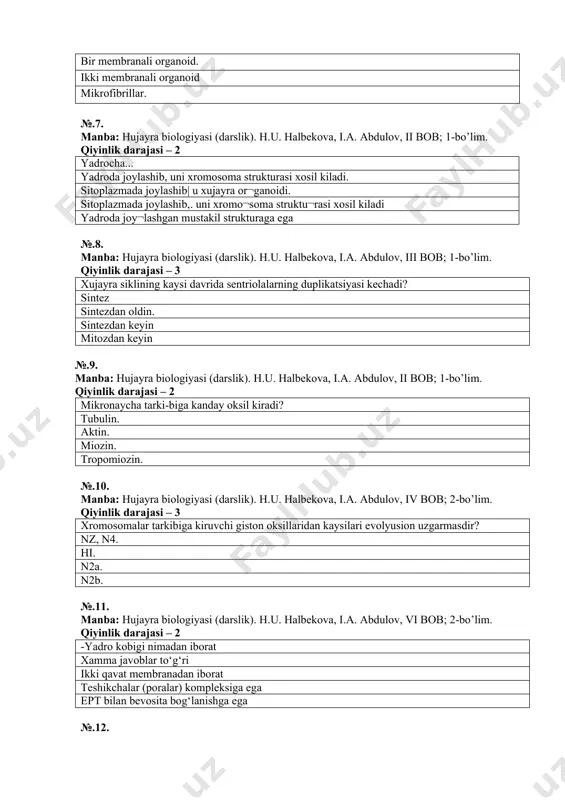 n keyin mitozdan keyin №.9. manba: hujayra biologiyasi (darslik). h.u. halbekova, i.a. abdulov, ii bob; 1-bo’lim. qiyinlik darajasi – 2 mikronaycha tarki-biga kanday oksil kiradi? tubulin. aktin. miozin. tropomiozin. №.10. manba: hujayra biologiyasi (darslik). h.u. halbekova, i.a. abdulov, iv bob; 2-bo’lim. qiyinlik darajasi – 3 xromosomalar tarkibiga kiruvchi giston oksillaridan kaysilari evolyusion uzgarmasdir? nz, n4. hi. n2a. n2b. №.11. manba: hujayra biologiyasi (darslik). h.u. halbekova, i.a. abdulov, vi bob; 2-bo’lim. qiyinlik darajasi – 2 -yadro kobigi nimadan iborat xamma javoblar to‘g‘ri ikki qavat membranadan iborat teshikchalar (poralar) kompleksiga ega ept bilan bevosita bog‘lanishga ega №.12. manba: hujayra biologiyasi (darslik). h.u. halbekova, i.a. abdulov, iii bob; 1-bo’lim. qiyinlik darajasi – 1 xujayra siklining qaysi davrida xujayra faol usishi kuzatiladi? sintezdan oldingi davrda. sintez davrida. sintezdan keyin davrida bulinish davrida. №.13. manba: hujayra biologiyasi (darslik). h.u. halbekova, i.a. abdulov, iii bob; 1-bo’lim. qiyinlik darajasi – 2 xromosomaning ikkita xromatida tutashgan joyi nima …