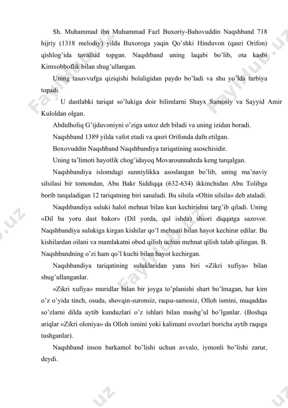 saqlash-muhabbat samarasi, yana muhabbat daraxti, muhabbat urug’idir.» shu narsa ma’lumki, naqshbandiya tariqati odob-axloq tariqati, bu tariqat insonning ma’naviy-axloqiy kamolga etish uchun qay darajada hulq-odob talablariga javob berishi, uni egallab olishiga bog’liqdir. naqshbandiya tariqatida har bir insonning halol, pok bo’lishi, kamtar, samimiy bo’lishi, iymon va e’tiqodini mustahkam tutishi, dilda xudoni jo etib, amalda xalq bilan birga bo’lish kabi buyuk xislatlarni tarkib toptirish yotadi. xoja bahouddin shogirdlariga murojaat qilib, «shamga o’xshagin, toki hammaga ravshanlik bag’ishla, o’zing esa qorong’uda bo’l», deydi. naqshband xikmatlarida komil insonni tarbiyalash uslublari ham mavjud. naqshband shunday yozadi: «suhbatimizga etishgan guruhlardan ba’zilari shundayki, ularning ko’ngillarida muhabbat urug’i bor, ammo xalaqit beruvchi xasu-xashaklar tufayli o’solmaydi, bizga esa uni sozlash lozim. ba’zilarida muhabbat urug’i yo’q bizga esa uni paydo qilish lozim.» naqshbandiya suluki (xudoga yaqinlashish yo’li) o’n bitta axloqiy qoidani ishlab chiqdi va amaliyotga tadbiq etdi. so’fining poklanishi va xudoga etish darajasi ma’naviy murabiy-shayx murshid yoki pir tomonidan amalga oshiriladi. murshid …