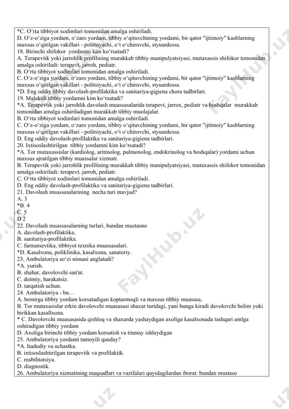 shirin shakllarini aniqlashga qaratilgan tibbiy va tibbiy bo‘lmagan choralar majmui. b. yuzaga kelgan kasalliklarning avj olishini oldini olishga qaratilgan tibbiy va tibbiy bo‘lmagan choralar to‘plamidir. *c. kasalliklarning rivojlanishi va ularning asoratlari kelib chiqishini oldini olishga qaratilgan. d. sog‘liqni saqlash sohasida inson va fuqoralar huquqlarini himoya qilish. 13. sog‘liqni saqlashning ikkinchi tamoyili….. *a. sog‘liqni saqlash sohasida inson va fuqoralar huquqlarini himoya qilish b. kasallikning oldini olish c. kasallkning sabablarini bartaraf etish d. aholini tibbiy ko‘rikdan o‘tkazish 14. sog‘liqni saqlashning ikkinchi tamoyilining yo‘nalishi: bundan mustasno a. tibbiy va farmatsevtika xodimlarining majburiyatlari va huquqlari . b. tibbiy va ijtimoiy yordam olishda fuqarolarning huquqlari. c. salomatlikka zarar etkazish uchun javobgarlik. *d. umumiy amaliyot shifokorlari xizmatining profilaktika tadbirlarini amalga oshirish. 15. sog‘liqni saqlashda tibbiy yordamning qanday turlari mavjud? *a. birinchi tibbiy yordam, shifokorgacha bo‘lgan yordam, birinchi shifokor yordami, malakali tibbiy yordam, ixtisoslashtirilgan tibbiy yordam. b. ambulatoriya poliklinikasi, statsionar, dispanser. c. sanitariya-profilaktika, sud tibbiyoti, farmatsevtika va …