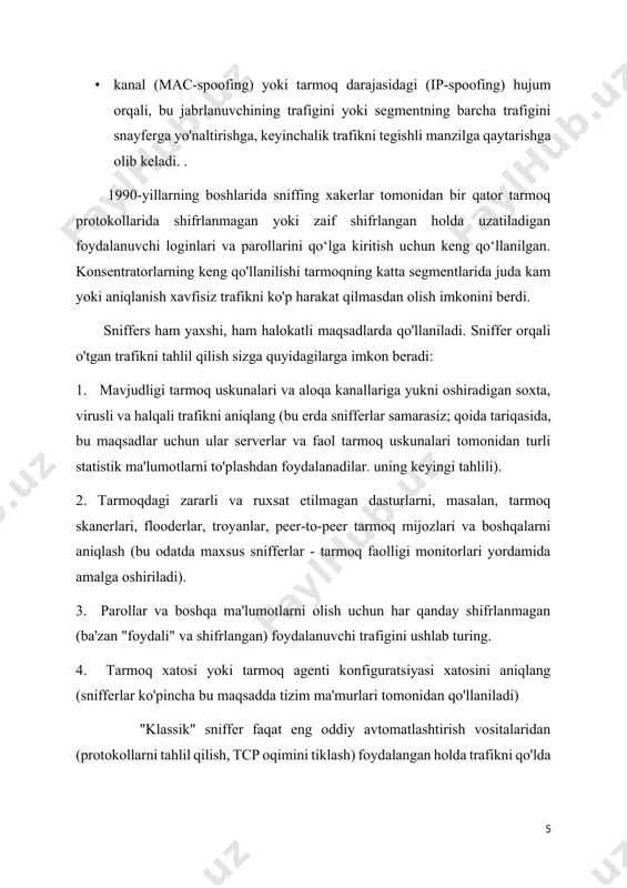 tarmoq snifferlari (kismet, airodump-ng, wi-fi uchun commview), simsiz tarmoq trafigini hatto ushbu tarmoqlarga ulanmasdan ham ushlab turadi; · parol snifferlari (cain & abel, ace password sniffer), turli xil parollarni ushlab turish va nazorat qilish; · http snifferlari (http analyzer, iewatch professional, effetech http sniffer), http sarlavhalarini ushlaydi; · chop etish snifferlari (o&k print watch, printmonitor, print inspector), tarmoqdagi chop etish jarayonini boshqarish va boshqarish imkonini beradi; · im tizimlari snifferlari (msn shiffer, icq sniffer, aim sniff, im-sniffer) ushlangan yozishmalarni qulay o'qilishi mumkin bo'lgan shaklda ta'minlaydi; 1. snifferlarning ishlash tamoyillari. sniffer - bu nic (network interface card) tarmoq adapteri (bog'lanish qatlami) darajasida ishlaydigan va barcha trafikni yashirincha ushlab turadigan dastur. snifferlar osi modelining ma'lumotlar havolasi qatlamida ishlaganligi sababli, ular yuqori qatlam protokollari qoidalariga muvofiq o'ynashlari shart emas. snifferlar ethernet drayverlari va tcp/ip stekidan ma'lumotlarni sharhlash uchun foydalanadigan filtrlash mexanizmlarini (manzillar, portlar va boshqalar) chetlab o'tadi. paket snifferlari simdan (efir) u orqali …