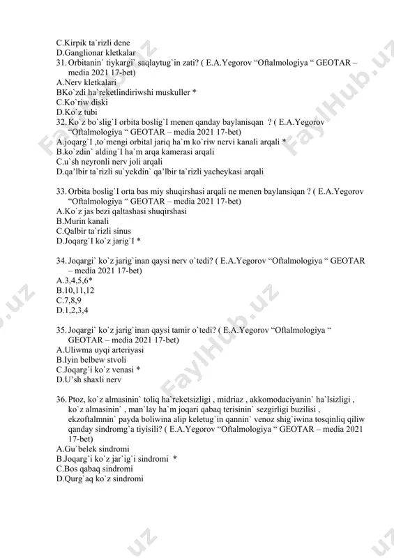 i bloki d.ko`z ishi suyuqligi` shig`iwi buzilisi 40. gorner sindromi bul ne? ( e.a.yegorov “oftalmologiya “ geotar – media 2021 18-bet) a.shiysha ta`rizli dene b.toliq emes ptoz , mioz , enoftalm * c.ashiq mu`yeshli ha`m jabiq mu`yeshli glaucoma d.miopiya , gipermetropiya 41. pana ta`rizli su`yektin` kishi qanatinda orbitanin` joqarg`i bo`liminde jaylasqan ? ( e.a.yegorov “oftalmologiya “ geotar – media 2021 18-bet) a.alding`i kamera b.tis ta`rizli liniya c.makula d.ko`riw nervi kanali * 42. ko`riw nervi kanalinan qaysi nerv shig`adi ? ( e.a.yegorov “oftalmologiya “ geotar – media 2021 18-bet) a.blok b.qaytiwshi c.ko`riw * d.iyis biliw 43. ko`riw nervi kanalinan orbitag`a qaysi nerv kiredi ? ( e.a.yegorov “oftalmologiya “ geotar – media 2021 18-bet) a.ko`z arteriyasi * b.yarim taq vena c.ko`zdi ha`reketlendiriwshi nerv d.iyin bas stvoli 44. ko`z almasi qanday qabatlardan turadi ? ( e.a.yegorov “oftalmologiya “ geotar – media 2021 18-bet) a.lateral , medial b.sirtqi , orta , ishki * c.nurli …