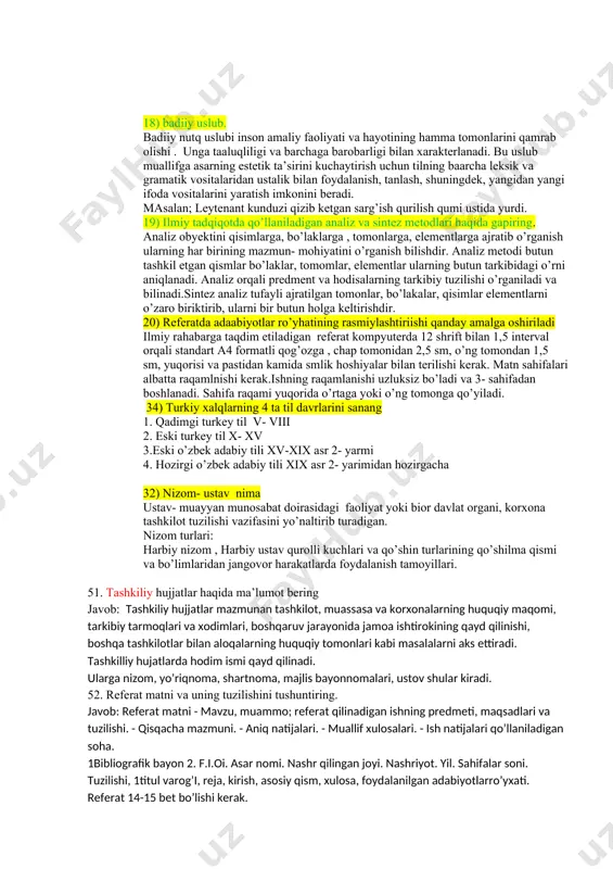 omomlar, elementlar ularning butun tarkibidagi o’rni aniqlanadi. analiz orqali predment va hodisalarning tarkibiy tuzilishi o’rganiladi va bilinadi.sintez analiz tufayli ajratilgan tomonlar, bo’lakalar, qisimlar elementlarni o’zaro biriktirib, ularni bir butun holga keltirishdir. 20) referatda adaabiyotlar ro’yhatining rasmiylashtiriishi qanday amalga oshiriladi ilmiy rahabarga taqdim etiladigan referat kompyuterda 12 shrift bilan 1,5 interval orqali standart a4 formatli qog’ozga , chap tomonidan 2,5 sm, o’ng tomondan 1,5 sm, yuqorisi va pastidan kamida smlik hoshiyalar bilan terilishi kerak. matn sahifalari albatta raqamlnishi kerak.ishning raqamlanishi uzluksiz bo’ladi va 3- sahifadan boshlanadi. sahifa raqami yuqorida o’rtaga yoki o’ng tomonga qo’yiladi. 34) turkiy xalqlarning 4 ta til davrlarini sanang 1. qadimgi turkey til v- viii 2. eski turkey til x- xv 3.eski o’zbek adabiy tili xv-xix asr 2- yarmi 4. hozirgi o’zbek adabiy tili xix asr 2- yarimidan hozirgacha 32) nizom- ustav nima ustav- muayyan munosabat doirasidagi faoliyat yoki bior davlat organi, korxona tashkilot tuzilishi vazifasini yo’naltirib turadigan. …