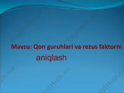 qon guruhlari va rezus faktorni aniqlash — PPTX