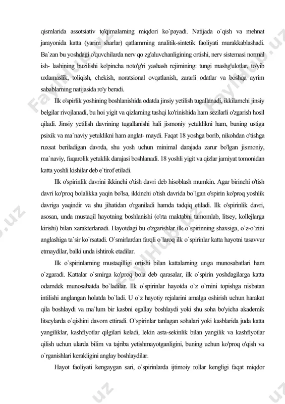 tuklikni ham anglat- maydi. faqat 18 yoshga borib, nikohdan o'tishga ruxsat beriladigan davrda, shu yosh uchun minimal darajada zarur bo'lgan jis​moniy, ma`naviy, fuqarolik yetuklik darajasi boshlanadi. 18 yoshli yigit va qizlar jamiyat tomonidan katta yoshli kishilar deb e`tirof etiladi. ilk o'spirinlik davrini ikkinchi o'tish davri deb hisoblash mumkin. agar birinchi o'tish davri ko'proq bolalikka yaqin bo'lsa, ikkinchi o'tish davrida bo`lgan o'spirin ko'proq yoshlik davriga yaqindir va shu jihatidan o'rganiladi hamda tadqiq etiladi. ilk o'spirinlik davri, asosan, unda mustaqil hayotning boshlanishi (o'rta maktabni tamomlab, litsey, kollejlarga kirishi) bilan xarakterlanadi. hayotdagi bu o'zgarishlar ilk o`spirinning shaxsiga, o`z-o`zini anglashiga ta`sir ko`rsatadi. o`smirlardan farqli o`laroq ilk o`spirinlar katta hayotni tasavvur etmaydilar, balki unda ishtirok etadilar. ilk o`spirinlarning mustaqilligi ortishi bilan kattalarning un​ga munosabatlari ham o`zgaradi. kattalar o`smirga ko'proq bola deb qarasalar, ilk o`spirin yoshdagilarga katta odamdek munosa​batda bo`ladilar. ilk o`spirinlar hayotda o`z o`rnini topishga nis​batan intilishi anglangan holatda bo`ladi. u o`z hayotiy rejalarini amalga …