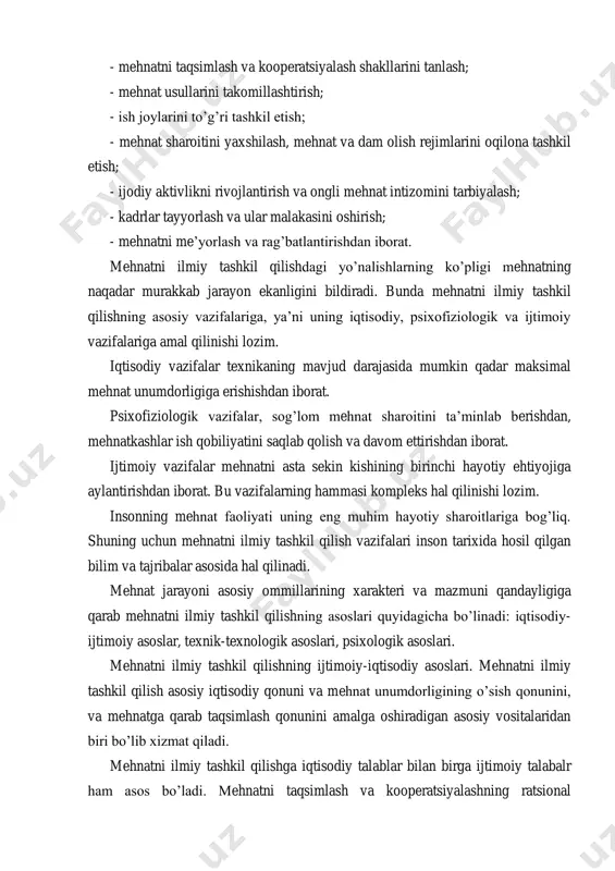 uammolari tadqiqotlarni yana davom ettirishni taqozo etadi. bu chunonchi, mehnatni taqsimlash va kooperatsiyalashning, shu jumladan, mehnatni brigada bo‘lib, psixofiziologik jixatdan optimal shakllarini tanlashga, meoyorlarning og‘irligini belgilash va baholash uslublariga, meoyorlash ishlab chiqish va boshqalar taaluqlidir. mehnatni ilmiy tashkil qilishga quyidagi yo‘nalishlarda amalga oshiriladi: - mehnatni taqsimlash va kooperatsiyalash shakllarini tanlash; - mehnat usullarini takomillashtirish; - ish joylarini to‘g‘ri tashkil etish; - mehnat sharoitini yaxshilash, mehnat va dam olish rejimlarini oqilona tashkil etish; - ijodiy aktivlikni rivojlantirish va ongli mehnat intizomini tarbiyalash; - kadrlar tayyorlash va ular malakasini oshirish; - mehnatni me‘yorlash va rag‘batlantirishdan iborat. mehnatni ilmiy tashkil qilishdagi yo‘nalishlarning ko‘pligi mehnatning naqadar murakkab jarayon ekanligini bildiradi. bunda mehnatni ilmiy tashkil qilishning asosiy vazifalariga, ya‘ni uning iqtisodiy, psixofiziologik va ijtimoiy vazifalariga amal qilinishi lozim. iqtisodiy vazifalar texnikaning mavjud darajasida mumkin qadar maksimal mehnat unumdorligiga erishishdan iborat. psixofiziologik vazifalar, sog‘lom mehnat sharoitini ta‘minlab berishdan, mehnatkashlar ish qobiliyatini saqlab qolish va davom ettirishdan …