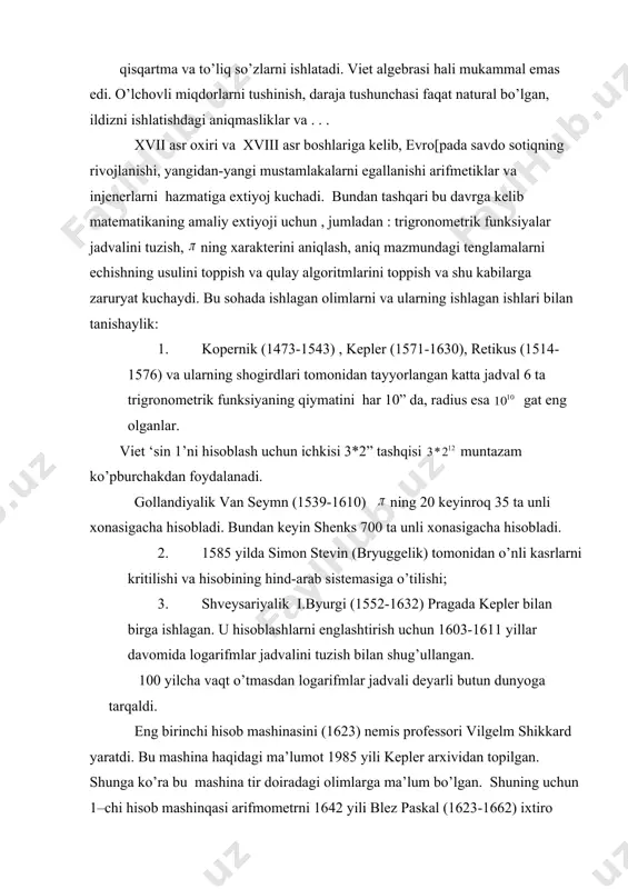 advali deyarli butun dunyoga tarqaldi. eng birinchi hisob mashinasini (1623) nemis professori vilgelm shikkard yaratdi. bu mashina haqidagi ma’lumot 1985 yili kepler arxividan topilgan. shunga ko’ra bu mashina tir doiradagi olimlarga ma’lum bo’lgan. shuning uchun 1–chi hisob mashinqasi arifmometrni 1642 yili blez paskal (1623-1662) ixtiro qilgan deb kelinadi. keyinchalik 1674 yilda leybinis buni takomillaashtiradi. shunga qaramay hali bu mashinalarning amaliy ahamyati past edi. 1874 yili peturgburlik injener odner maxsus qurilma –odner g’ildiragini kashf etganidan keyin keng qo’llanila boshlandi. u algebraik tenglamalarning sonli echimlarini topish uchun turli metodlarni yaratilishidir. jumladan tenglama ildizlarni taqribaiy hisoblash metodlari. bularning hammasi va yana juda ko’p yangiliklar xv-xvii asrgacha matematiklarni amaliy maqsadlar y’lida ochgan ixtirolari va yutiqlari edi. matematika rivojlanishining uchinchi davri. o’zgaruvchilar miqdorlar matematikasi. xvii asr boshiga kelib algebra, trigonometriya, geometriya hamda hisoblashning turli usullari shu darajada ko’p ma’lumot to’pladiki, bular fan va texnikaning ilmiy rivojiga zamin tayyorlaydi. matematikaning metodlari tabiiy fanlarga jadal ravishda kirib …