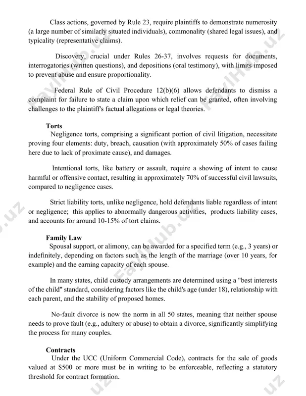 ies (written questions), and depositions (oral testimony), with limits imposed to prevent abuse and ensure proportionality. federal rule of civil procedure 12(b)(6) allows defendants to dismiss a complaint for failure to state a claim upon which relief can be granted, often involving challenges to the plaintiff's factual allegations or legal theories. torts negligence torts, comprising a significant portion of civil litigation, necessitate proving four elements: duty, breach, causation (with approximately 50% of cases failing here due to lack of proximate cause), and damages. intentional torts, like battery or assault, require a showing of intent to cause harmful or offensive contact, resulting in approximately 70% of successful civil lawsuits, compared to negligence cases. strict liability torts, unlike negligence, hold defendants liable regardless of intent or negligence; this applies to abnormally dangerous activities, products liability cases, and accounts for around 10-15% of tort claims. family law spousal support, or alimony, can be …