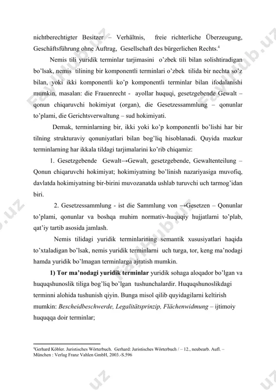 ches wörterbuch. gerhard: juristisches wörterbuch / – 12., neubearb. aufl. – münchen : verlag franz vahlen gmbh, 2003.-s.596] nemis tili yuridik terminlar tarjimasini o’zbek tili bilan solishtiradigan bo’lsak, nemis tilining bir komponentli terminlari o’zbek tilida bir nechta so’z bilan, yoki ikki komponentli ko’p komponentli terminlar bilan ifodalanishi mumkin, masalan: die frauenrecht - ayollar huquqi, gesetzgebende gewalt – qonun chiqaruvchi hokimiyat (organ), die gesetzessammlung – qonunlar to’plami, die gerichtsverwaltung – sud hokimiyati. demak, terminlarning bir, ikki yoki ko’p komponentli bo’lishi har bir tilning strukturaviy qonuniyatlari bilan bog’liq hisoblanadi. quyida mazkur terminlarning har ikkala tildagi tarjimalarini ko’rib chiqamiz: 1. gesetzgebende gewalt→gewalt, gesetzgebende, gewaltenteilung – qonun chiqaruvchi hokimiyat; hokimiyatning bo’linish nazariyasiga muvofiq, davlatda hokimiyatning bir-birini muvozanatda ushlab turuvchi uch tarmog’idan biri. 2. gesetzessammlung - ist die sammlung von →gesetzen – qonunlar to’plami, qonunlar va boshqa muhim normativ-huquqiy hujjatlarni to’plab, qat’iy tartib asosida jamlash. nemis tilidagi yuridik terminlarining semantik xususiyatlari haqida to’xtaladigan bo’lsak, nemis …
