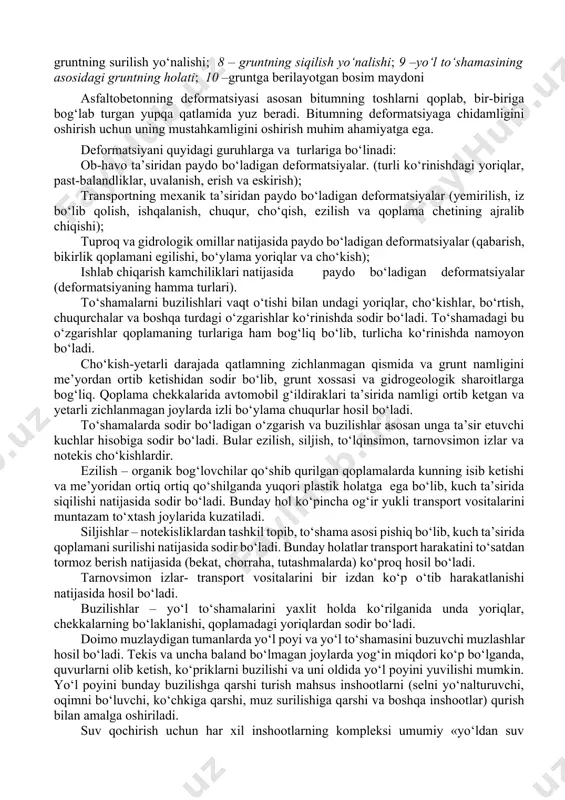 rsatadi. qoplamada asta-sekin mustaxkamlik pasayishi sababli qoplamada har xil deformatsiya va buzilishlar paydo bo‘ladi. 1-rasm. avtomobil yo‘llariga tabiiy-iqlimning ta’siri: 1 –yer osti suvi; 2 – ariqlardagi suv; 3 –tabiiy yog‘ingarchilik; deformatsiya - qoplama zarralarining holatini birmuncha o‘zgarishi, ko‘chishi bilan bog‘liq. qoplamani deformatsiyasi yonida sodir bo‘ladigan o‘zgarishlar o‘lcham va shaklini, qoplamani og‘irligi o‘zgarmasdan va yaxlitligini yo‘qotilishi. egiluvchan va qoldiq (plastiklik) deformatsiyalarga bo‘linadi. egiluvchan deformatsiyalar ta’sir qilgan yuk (o‘tishidan) olingandan so‘ng o‘sha vaqtda yo‘qoladi. qoldiq deformatsiya esa ta’sir qilgan yuk olingandan so‘ng qaytmaydi va bu xolat takrorlanishi ta’sirni yig‘ilishga olib keladi. buzilish – o‘lchamlari o‘zgarishi, shakli va og‘irligi qoplamani yaxlitligini yoqotilishi. agar yo‘l qoplamasi hamma qoidalari va normalarga asosan qurilgan bo‘lsa, bu yo‘lda buzilishlar bo‘lmaydi (qoplama emirilishidan tashqari), lekin zamonaviy transportdan tushayotgan yuk ta’sirida va tabiiy-iqlim faktorlari ta’sirida deformatsiyalar xosil bo‘ladi, ruxsat etilgan xolatdan oshmaydi. yo‘l qoplamasining deformatsiyasi uchta holatda unga tushadigan turli darajadagi yuklarga bog‘liq. birinchi holatda agarda yuk yuqori darajada …