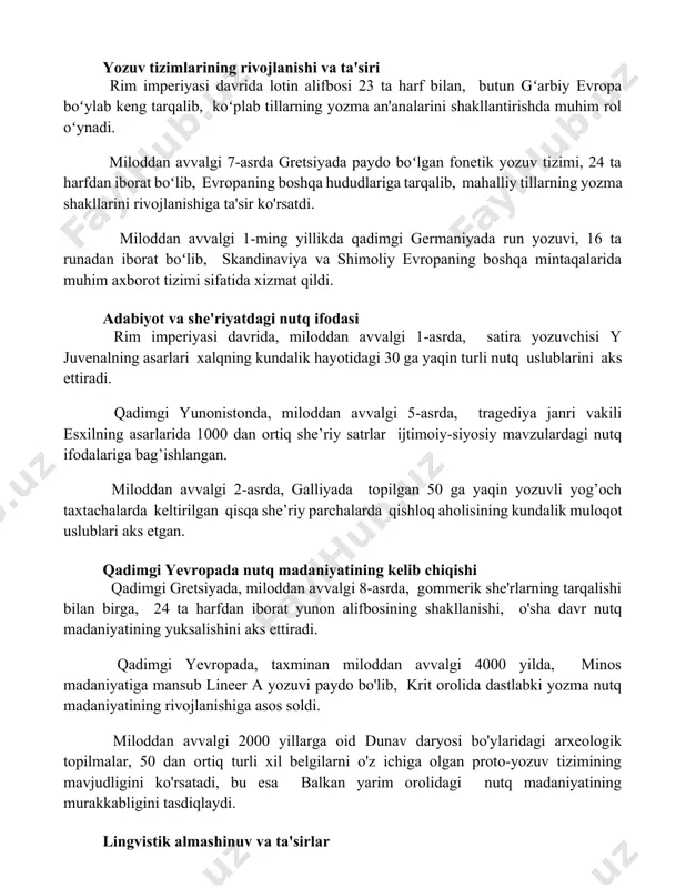 yog'lari mahalliy aholi tomonidan turli maqsadlarda ishlatilgan, ammo miqdoriy ma'lumotlar cheklangan. yozuv tizimlarining rivojlanishi va ta'siri rim imperiyasi davrida lotin alifbosi 23 ta harf bilan, butun gʻarbiy evropa boʻylab keng tarqalib, koʻplab tillarning yozma an'analarini shakllantirishda muhim rol oʻynadi. miloddan avvalgi 7-asrda gretsiyada paydo boʻlgan fonetik yozuv tizimi, 24 ta harfdan iborat boʻlib, evropaning boshqa hududlariga tarqalib, mahalliy tillarning yozma shakllarini rivojlanishiga ta'sir ko'rsatdi. miloddan avvalgi 1-ming yillikda qadimgi germaniyada run yozuvi, 16 ta runadan iborat boʻlib, skandinaviya va shimoliy evropaning boshqa mintaqalarida muhim axborot tizimi sifatida xizmat qildi. adabiyot va she'riyatdagi nutq ifodasi rim imperiyasi davrida, miloddan avvalgi 1-asrda, satira yozuvchisi y juvenalning asarlari xalqning kundalik hayotidagi 30 ga yaqin turli nutq uslublarini aks ettiradi. qadimgi yunonistonda, miloddan avvalgi 5-asrda, tragediya janri vakili esxilning asarlarida 1000 dan ortiq she’riy satrlar ijtimoiy-siyosiy mavzulardagi nutq ifodalariga bag’ishlangan. miloddan avvalgi 2-asrda, galliyada topilgan 50 ga yaqin yozuvli yog’och taxtachalarda keltirilgan qisqa she’riy …