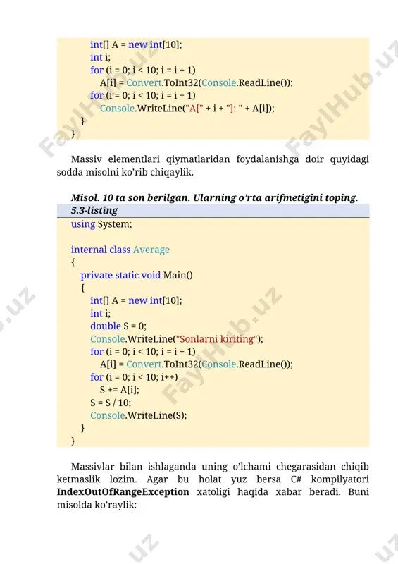 ali massivlarga doir misol keltirilgan. 5.6-listing using system; internal class jagged { private static void main() { int[][] jagged = new int[3][]; jagged[0] = new int[4]; jagged[1] = new int[3]; jagged[2] = new int[5]; int i; // massivning 0-satrini elementlar bilan to'ldirish. for (i = 0; i = numsl.length) // massiv uzunliklarini taqqoslash for (i=0, j=numsl.length-1; i =new [] { in ) { operatorlar; } bu yerda qiymatlarni kolleksiyadan oladi. kolleksiya sifatida massiv xizmat qiladi deb hisoblaylik. birinchi holatda massivning birinchi elementi birinchi qiymat sifatida xizmat qiladi, xuddi shu tarzda uning oxirgi qiymati, oxirgi qiymat bo’ladi. bu yerda e’tibor qiladigan jihat shundaki, tipi, albatta, massiv tipi bilan bir xil bo’lishi kerak. agar u oshkormas ravishda tiplashtirilgan bo’lsa, tipini ham var deb berish mumkin. quyidagi oddiy misolda foreach operatorining ishlashi ko’rsatilgan (5.13-listing): 5.13-listing using system; internal class foreachdemo { private static void main() { int sum = 0; int[] nums = …