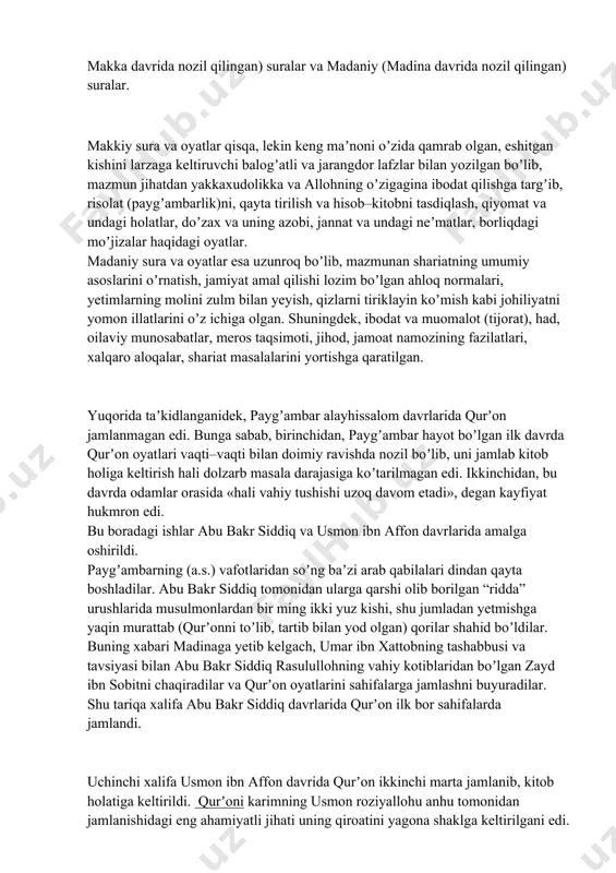 ilgan boʼlib, mazmun jihatdan yakkaxudolikka va аllohning oʼzigagina ibodat qilishga targʼib, risolat (paygʼambarlik)ni, qayta tirilish va hisob–kitobni tasdiqlash, qiyomat va undagi holatlar, doʼzax va uning azobi, jannat va undagi neʼmatlar, borliqdagi moʼjizalar haqidagi oyatlar. madaniy sura va oyatlar esa uzunroq boʼlib, mazmunan shariatning umumiy asoslarini oʼrnatish, jamiyat amal qilishi lozim boʼlgan ahloq normalari, yetimlarning molini zulm bilan yeyish, qizlarni tiriklayin koʼmish kabi johiliyatni yomon illatlarini oʼz ichiga olgan. shuningdek, ibodat va muomalot (tijorat), had, oilaviy munosabatlar, meros taqsimoti, jihod, jamoat namozining fazilatlari, xalqaro aloqalar, shariat masalalarini yortishga qaratilgan. yuqorida taʼkidlanganidek, paygʼambar alayhissalom davrlarida qurʼon jamlanmagan edi. bunga sabab, birinchidan, paygʼambar hayot boʼlgan ilk davrda qurʼon oyatlari vaqti–vaqti bilan doimiy ravishda nozil boʼlib, uni jamlab kitob holiga keltirish hali dolzarb masala darajasiga koʼtarilmagan edi. ikkinchidan, bu davrda odamlar orasida «hali vahiy tushishi uzoq davom etadi», degan kayfiyat hukmron edi. bu boradagi ishlar аbu bakr siddiq va usmon ibn аffon davrlarida amalga …