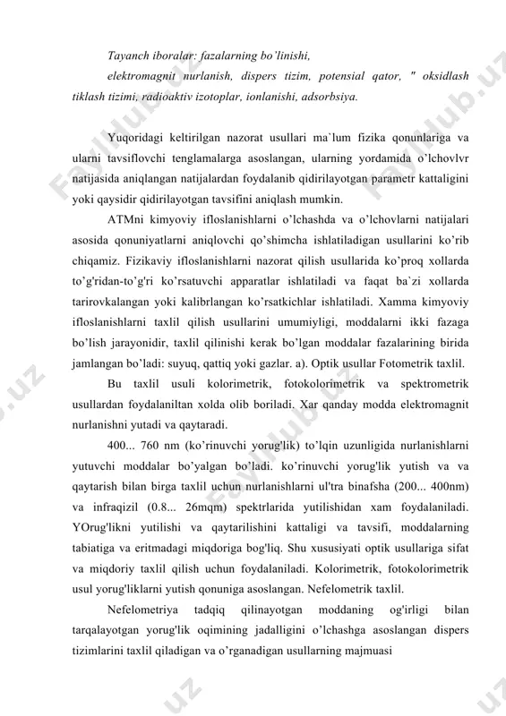 i. kolorimetrik, fotokolorimetrik usul yorug'liklarni yutish qonuniga asoslangan. nefelometrik taxlil. nefelometriya tadqiq qilinayotgan moddaning og'irligi bilan tarqalayotgan yorug'lik oqimining jadalligini o’lchashga asoslangan dispers tizimlarini taxlil qiladigan va o’rganadigan usullarning majmuasi xisoblanadi. bu kattalik dispers zarralarni soniga, xamda aniqlanayotgan moddaning miqdoriga proporsional bo’ladi. tarqalayotgan yorug'likning jadalligi nefelometr (grekchadan - bulut - o’lchash) yordamida aniqlanadi. bu pribor suyuqlik va gazlarni yorug'likni tarqalishi jadalligi bo’yicha xiralik darajasini o’lchashga mo’ljallangan. nefelometrlar yuzaki kuzatiladigan va fotoelektrik yorug'likni manbadan o’tib tarqalayotgan komponentini eritmadan o’tishi nazorat qilinadi. shunday qilib, nefelometrlar moddaning mayda zarralar, empul'siya va kolloid holatidagi eritmalarini o’lchar ekan. priborda ikki yorug'lik oqimining, eritmadan va shisha tarqatuvchidan tarqalayotgan, diafragma yordamida tenglashtirishdan foydalaniladi. elektrokimyoviy usullar. potensiometriya. potensiometrik aniqlash, elektrodlar potensial qatori oksidlash-tiklash tizimlari komponentlari faolligining funksiyasi ekanligiga asoslangan. elektrodning potensialini aniqlovchi oksidlash - tiklash tizimi, ham eritmadagi komponentlardan tarkib topgan bo’lishi ham elektrodni eritmaga tushirganimizda hosil bo’lishi mumkin. birinchi xolatda elektrod birinchi tur sifatida reaksiyada qatnashmaydigan, faqat …