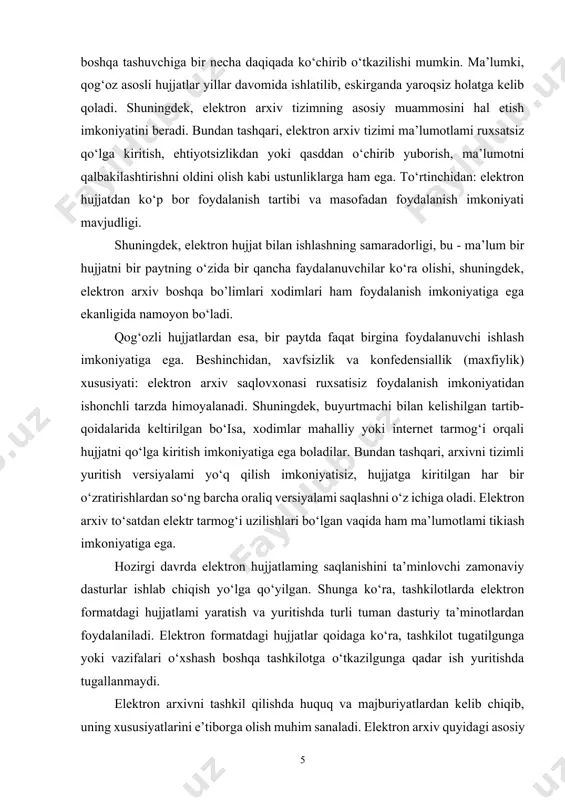 axsiy tarkibga tegishli elektron hujjatlami idoraviy saqlovga qabul qilish; arxivdagi elektron hujjatlami tizimli ravishda hisobini yuritish va ulaming saqlovini ta’minlash; elektron arxivda saqlanayotgan elektron hujjatlar uchun tuzilgan ilmiy-ma’lumotnoma apparatini lo’ldirib borish; elektron arxivlaming axborot resurslarini ichki va tashqi ta’sirlardan saqlash choralarini ko‘rish; elektron arxivlaming axborot resurslaridan foydalanish tarixini nazorat qilish imkoniyati mavjud boladi. umuman olganda, elektron arxivlaming hozirgi davrda keng qollanilishi nafaqat arxiv sohasida, balki xalq xo‘jaligining ko‘plab tarmoqlarida ham kuzatiladi. zero, ishlab chiqarish korxonalari, muassasalarida hujjatlami rasmiylashtirish ish yuritishning asosiy va zamriy jarayonlaridan sanaladi. shu bois, jamlanib kelinadigan hujjatlami ma’lum muddat o‘tgach, ulaming foydalilik darajasiga ko‘ra, arxivlarga joylashtirish muhim vazifa hisoblanadi. arxivlangan hujjatlami saralash, jamlash hamda, keyingi navbatda, elektron shaklga o‘tkazish va saqlash jarayonlarini talab darajasida amalga oshirishni qabul qilingan me’yoriy-huquqiy hujjatlar asosida olib borish zamr. bunday yondashuv hujjatlami to‘g‘ri saqlash, raqamlashtirish, kerakli muddatgacha arxivda saqlanishini ta’minlash, talabgorlarga sohalgan vaqtda elektron hujjatni taqdim etishda muhim ahamiyat kasb etadi. 2. …