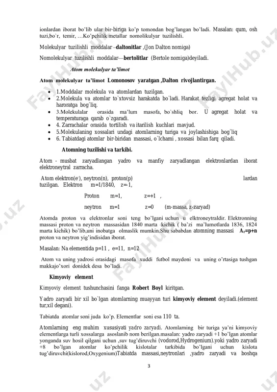 hilik organic moddalar….) ,gaz moddalarning hammasi molekulyar tuzilishli hisoblanadi masalan: suv , yod, spirt, h2,o2,… alohida olingan zarrachasi modda xossasini o’zida saqlamasa bunday birikmalar nomolekulyar birikmalar deyiladi. nomolekulyar tuzilishli moddalar atom va ionlardan tuzilgan bo’lib, ular yuqori temperaturada qaynaydi va suyuqlanadi. nomalekulyar tuzilishli moddalar atomlardan va 3 ionlardan iborat bo’lib ular bir-biriga ko’p tomondan bog’langan bo’ladi. masalan: qum, osh tuzi,bo`r, temir, …ko’pchilik metallar nomolikulyar tuzilishli. molekulyar tuzilishli moddalar –daltonitlar ,(jon dalton nomiga) nomolekulyar tuzilishli moddalar—bertolitlar (bertole nomiga)deyiladi. atom molekulyar ta’limot atom molekulyar ta’limot lomonosov yaratgan ,dalton rivojlantirgan.  1.moddalar molekula va atomlardan tuzilgan.  2.molekula va atomlar to`xtovsiz harakatda bo`ladi. harakat tezligi agregat holat va haroratga bog`liq.  3.molekulalar orasida ma’lum masofa, bo`shliq bor. u agregat holat va temperaturaga qarab o`zgaradi.  4. zarrachalar orasida tortilish va itarilish kuchlari mavjud.  5.molekulaning xossalari undagi atomlarning turiga va joylashishiga bog`liq  6. tabiatdagi atomlar bir-biridan massasi, o`lchami , xossasi bilan farq …
