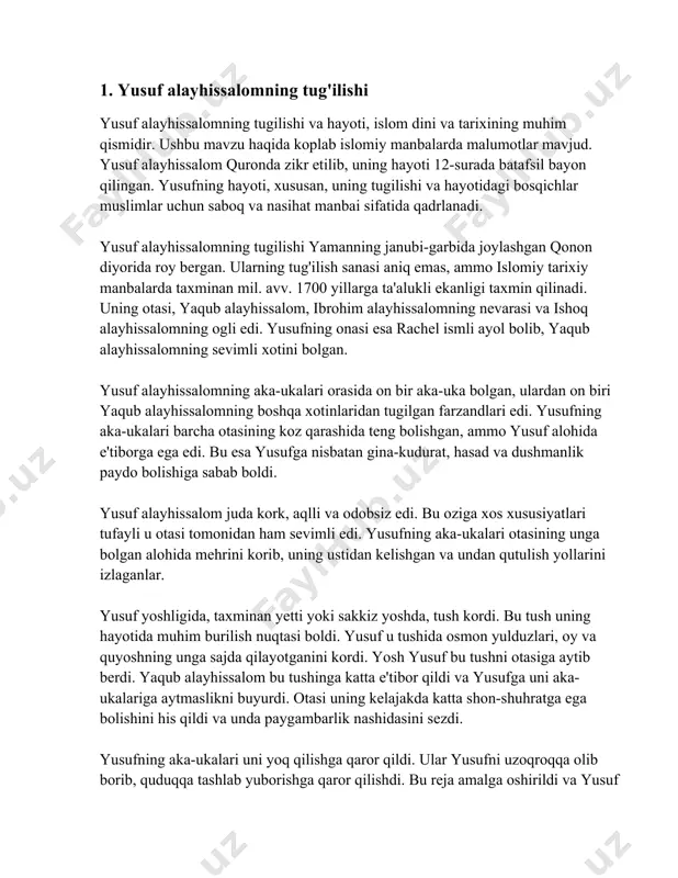 s qildi va unda paygambarlik nashidasini sezdi. yusufning aka-ukalari uni yoq qilishga qaror qildi. ular yusufni uzoqroqqa olib borib, quduqqa tashlab yuborishga qaror qilishdi. bu reja amalga oshirildi va yusuf quduqqa tashlandi. shu bilan birga, ular uyga qaytib, otalariga yusufni yirtqich hayvon yeb yuborganini aytishdi. ular qon bilan bulgangan kiyimni dalil sifatida korsatdilar. bu voqealar sodir bolganida, yusufning yoshi taxminan 12-13 bolishi mumkin, deb taxmin qilinadi. u quduqda ba'zi savdogarlar tomonidan topilib, misrga sotib yuboriladi. yusufning hayoti misrda davom etadi va u yerda ham turli sinovlarga duch keladi. biroq uning oziga xos xususiyatlari uni oxir-oqibat misr podshosining yaqin maslahatchisiga aylantiradi. yusuf alayhissalomning hayoti va tugilishi bilan bogliq manbalar kopincha hadislar va tafsir kitoblarida qoshimcha tafsilotlar bilan boyitilgan. bahs-munozaralar, tafakkur va tarbiyaning mazmunli jihatlari ushbu voqeaning mazmunini yanada boy qiladi. yahudiylik va xristianlikda ham bu hikoya malum darajada oz aksini topgan, lekin tafsilotlar islomiy manbalardagi kabi keng emas. 2. yusuf alayhissalomning …