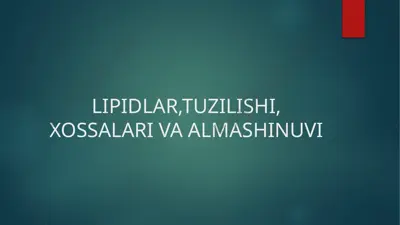 lipidlar tuzilishi, xossalari va almashinuvi — PPTX