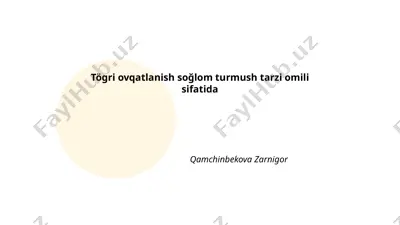 tögri ovqatlanish soğlom turmush tarzi omili sifatida — PPTX