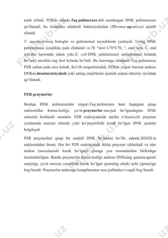 amli va 70 °\text c70°c70, °, start text, c, end text (bu haroratda odam yoki e. coli dnk polimerazasi nofunksional holatda boʻladi) atrofida eng faol holatda boʻladi. bu haroratga chidamli taq polimeraza pzr uchun juda mos keladi. koʻrib turganimizdek, pzrda yuqori harorat andoza dnkni denaturatsiyalash yoki uning zanjirlarini ajratish uchun takroriy ravishda qoʻllanadi. pzr praymerlar boshqa dnk polimerazalar singari taq polimeraza ham faqatgina qisqa nukleotidlar ketma-ketligi, yaʼni praymerlar mavjud boʻlgandagina dnk sintezini boshlashi mumkin. pzr reaksiyalarida tajriba oʻtkazuvchi praymer yordamida nusxasi olinishi yoki koʻpaytirilishi kerak boʻlgan dnk qismini belgilaydi. pzr praymerlari qisqa bir zanjirli dnk boʻlaklari boʻlib, odatda 202020 ta nukleotiddan iborat. har bir pzr reaksiyasida ikkita praymer ishlatiladi va ular nishon (nusxalanishi kerak boʻlgan) qismga yon tomonlaridan birikishga moslashtirilgan. bunda praymerlar ketma-ketligi andoza dnkning qarama-qarshi zanjiriga, yaʼni nusxasi yaratilishi kerak boʻlgan qismning chetki uchi (qirrasi)ga bogʻlanadi. praymerlar andozaga komplimentar asos juftlashuvi orqali bogʻlanadi. andoza dnk: 5ʼtatsagatssatggagt...gagtastagtsstatgagt 5ʼ 3ʼ atagtstaggtasstsa...stsatgatsaggatastsa …