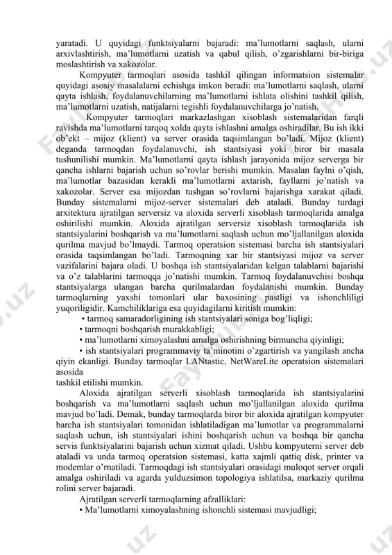 ydalanish imkoniyatini yaratishdir. bu nuqtai-nazardan lokal xisoblash tarmog’ini serverlar va ish stantsiyalari to’plami deb qarash mumkin. server tarmoqqa ulangan kompyuter bo’lib, u foydalanuvchilarni ma’lum bir xizmat turlari bilan ta’minlab turadi. serverlar ma’lumotlarni saqlashi, ma’lumotlar bazalarini boshqarishi, masofadan turib topshiriqlar bajarishi, topshiriq va natijalarni chop qilishi xamda shunga o’xshash bir qancha ishlarni bajarishi mumkin. demak server tarmoq resurslari manbaidir. ish stantsiyasi tarmoqqa ulangan shaxsiy kompyuter bo’lib, u orqali foydalanuvchi tarmoq resurslaridan foydalana oladi. tarmoqning ish stantsiyasi tarmoq rejimida xam, lokal rejimda xam faoliyat ko’rsata oladi. u o’z operatsion sistemasi bilan ta’minlangan, foydalanuvchini amaliy masalalar echish uchun kerakli bo’lgan barcha imkoniyatlar bilan ta’minlab turadi. serverning turlari ichida fayl-serverga aloxida e’tiborni qaratish lozim.bu server tarmoq foydalanuvchilarining ma’lumotlarini saqlaydi xamda ularga ushbu ma’lumotlarni ishlatishga imkon beradi. u katta operativ xotiraga, katta xajmli qattiq disklarga va boshqa xotira qurilmalariga ega bo’lgan kompyuterdir. fayl-server maxsus operatsion sistema boshqaruvida ishlab, tarmoqning barcha foydalanuvchilariga bir vaqtning o’zida xar …