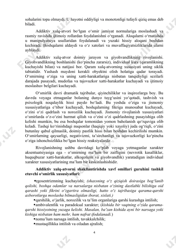 r va inqirozlarga boy. bu davrda voyaga etmaganlar bolaning dunyo tuygʻusini yoʻqotadi, tashvish va psixologik noqulaylik hissi paydo boʻladi. bu yoshda oʻziga va jismoniy xususiyatlariga eʼtibor kuchayadi, boshqalarning fikriga munosabat kuchayadi, oʻzini oʻzi qadrlash va norozilik kuchayadi. jismoniy rivojlanish xususiyatlari oʻsmirlarda oʻz-oʻzini hurmat qilish va oʻzini oʻzi qadrlashning pasayishiga olib kelishi mumkin, bu esa boshqalar tomonidan yomon baholanish qoʻrquviga olib keladi. tashqi koʻrinishdagi nuqsonlar (haqiqiy yoki xayoliy) juda ogʻriqli, oʻzini butunlay qabul qilmaslik, doimiy pastlik hissi bilan boshdan kechirilishi mumkin. oʻsmirlarning qaysarligi, negativizmi, taʼsirchanligi va tajovuzkorligi koʻpincha oʻziga ishonchsizlikka boʻlgan hissiy reaksiyalardir. rivojlanishning ushbu davridagi koʻplab voyaga yetmaganlar xarakter aksentuatsiyasiga ega - oʻsmirning maʼlum bir zaifligini (nevrotik kasalliklar, huquqbuzar xatti-harakatlar, alkogolizm va giyohvandlik) yaratadigan individual xarakter xususiyatlarining maʼlum bir keskinlashishidir. addiktiv xulq-atvorni shakllantirishda xavf omillari guruhini tashkil etuvchi oʻsmirlik xususiyatlari: · egosentrizmning kuchayishi; (shaxsning oʻz qiziqish doirasiga bogʻlanib qolishi, boshqa odamlar va narsalarga nisbatan oʻzining dastlabki bilishiga oid qarashi yoki …