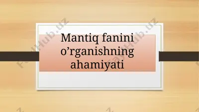 mantiq fanini o'rganishning ahamiyati — PPTX