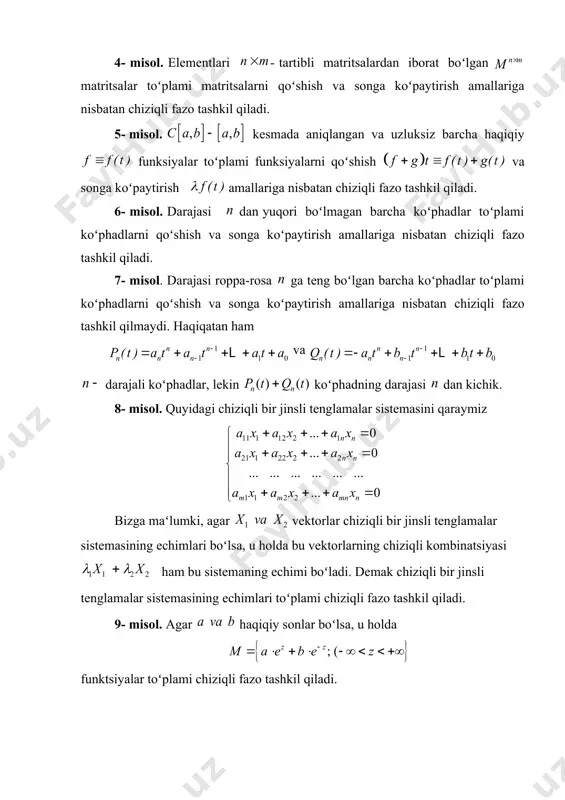 iqli bir jinsli tenglamalar sistemasini qaraymiz bizga maʻlumki, agar vektorlar chiziqli bir jinsli tenglamalar sistemasining echimlari boʻlsa, u holda bu vektorlarning chiziqli kombinatsiyasi ham bu sistemaning echimi boʻladi. demak chiziqli bir jinsli tenglamalar sistemasining echimlari toʻplami chiziqli fazo tashkil qiladi. 9- misol. agar haqiqiy sonlar boʻlsa, u holda funktsiyalar toʻplami chiziqli fazo tashkil qiladi. 2- ta’rif. chiziqli fazodan olingan elementlar va , ( ) sonlar yordamida qurilgan ifodaga - elementlarning chiziqli kombinatsiyasi deyiladi. 3- ta’rif. agar tenglik oʻrinli boʻlsa, u holda element elementlarning chiziqli kombinatsiyasidan iborat deyiladi. 4- ta’rif. agar koeffitsiyentlardan hech boʻlmaganda bittasi noldan farqli boʻlganda tenglik oʻrinli boʻlsa, u holda elementlar chiziqli bogʻliq deyiladi. agar tenglik koeffitsiyentlardan barchasi nolga teng boʻlgandagina oʻrinli boʻlsa, u holda - elementlar chiziqli erkli , aks holda - elementlar chiziqli bogliqli deyiladi . bu yerda, -chiziqli fazoning nol elementi. 5- ta’rif. agar chiziqli fаzoda ta chiziqli erkli elementlar mavjud boʻlib, har qanday ta …